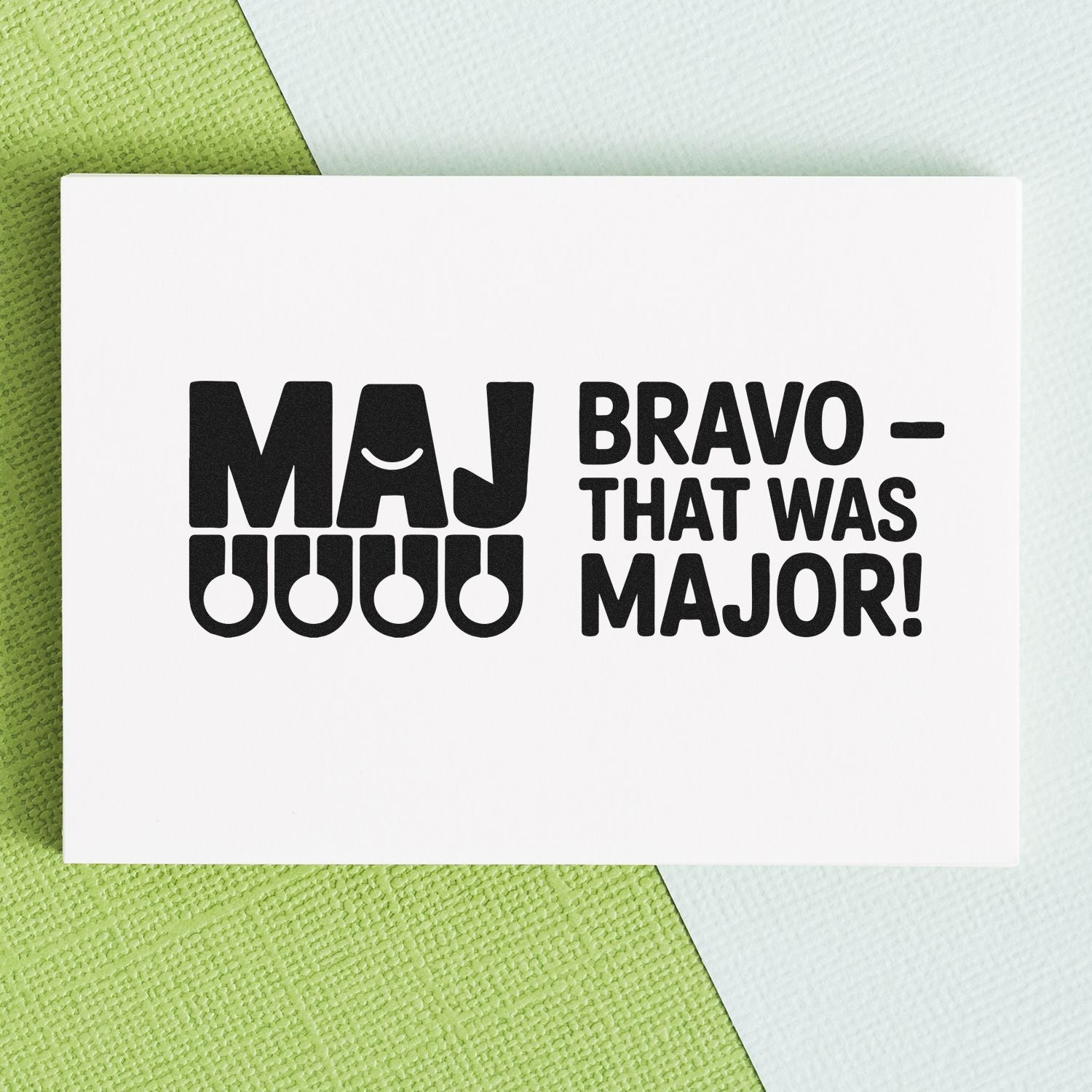 Maj Bravo That Was Major custom rubber stamp for praising achievements, awards, and congratulatory office use.