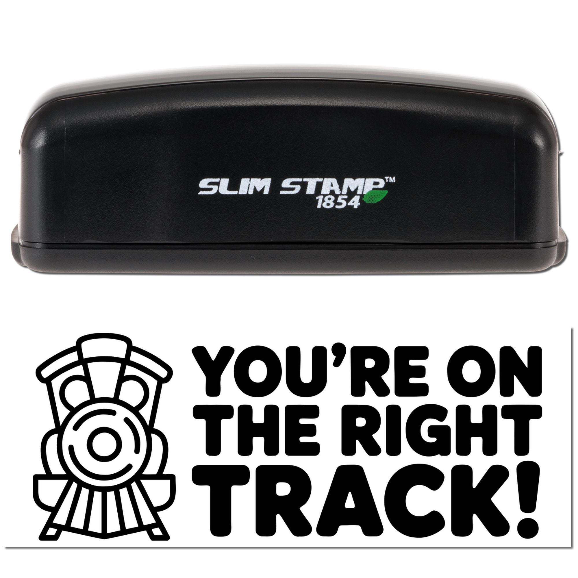 Slim Stamp 1854 self-inking rubber stamp with Youre on the right track! railroad-themed message.