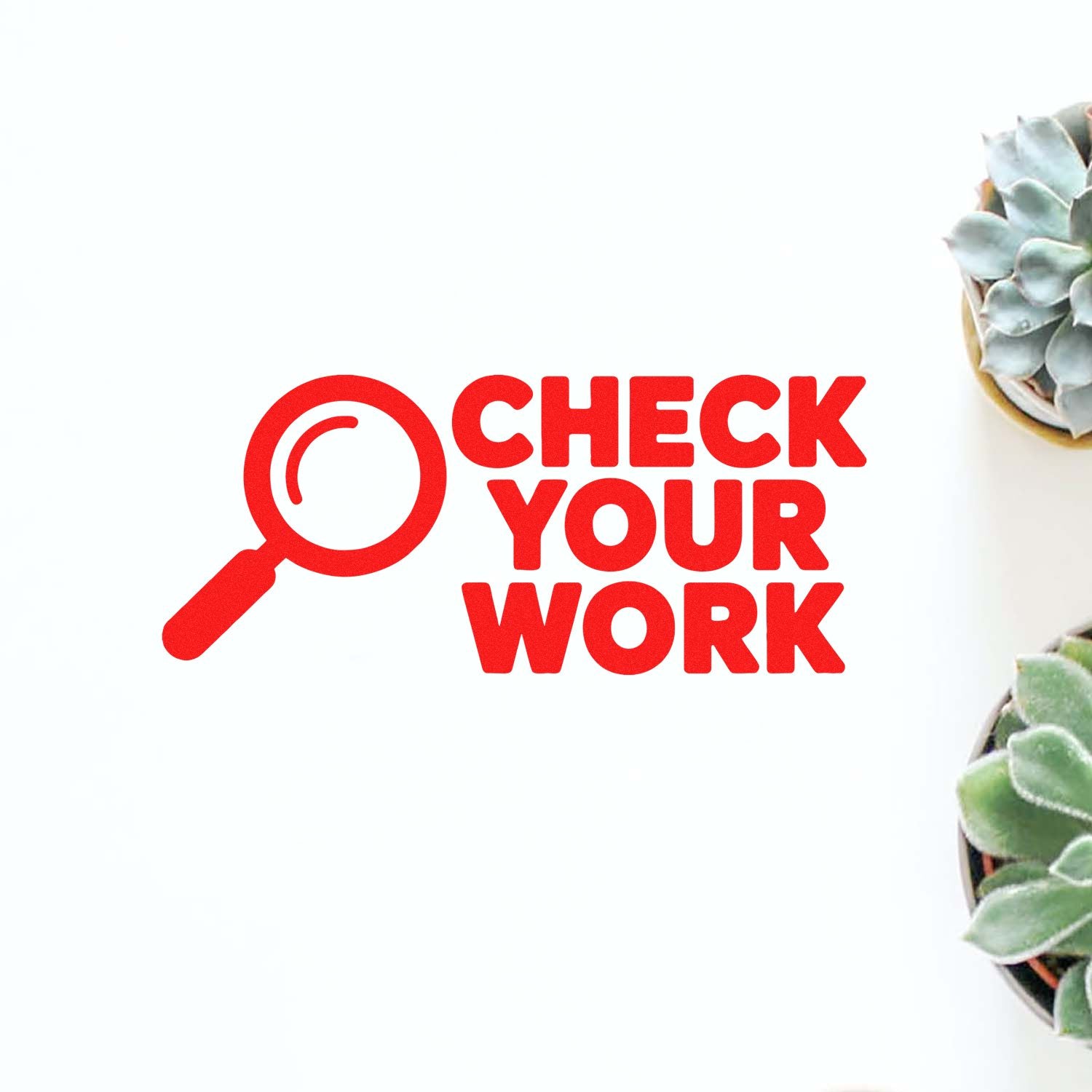 Check Your Work rubber stamp with magnifying glass icon for proofreading, quality control, and document review.
