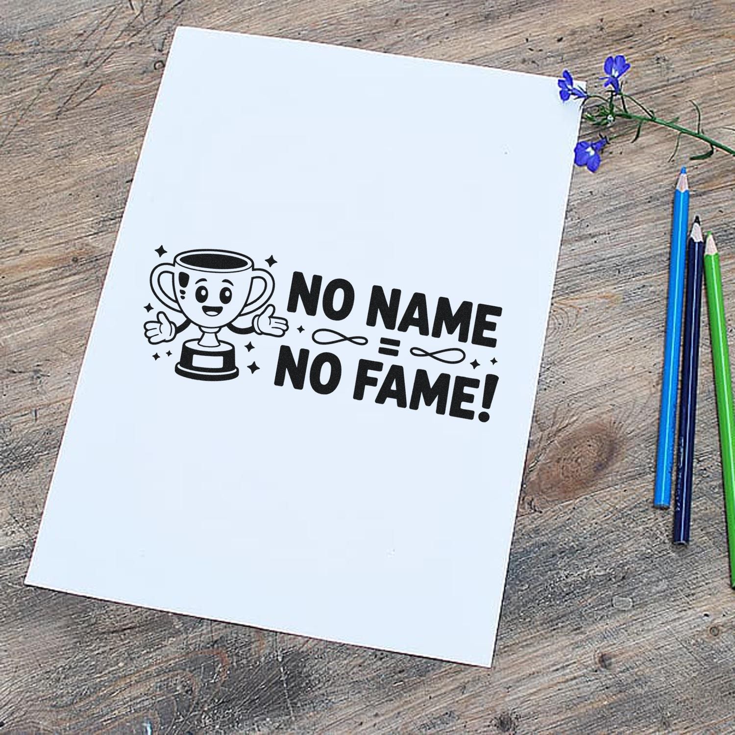 No Name No Fame trophy rubber stamp design on paper, perfect for custom motivational rubber stamps.