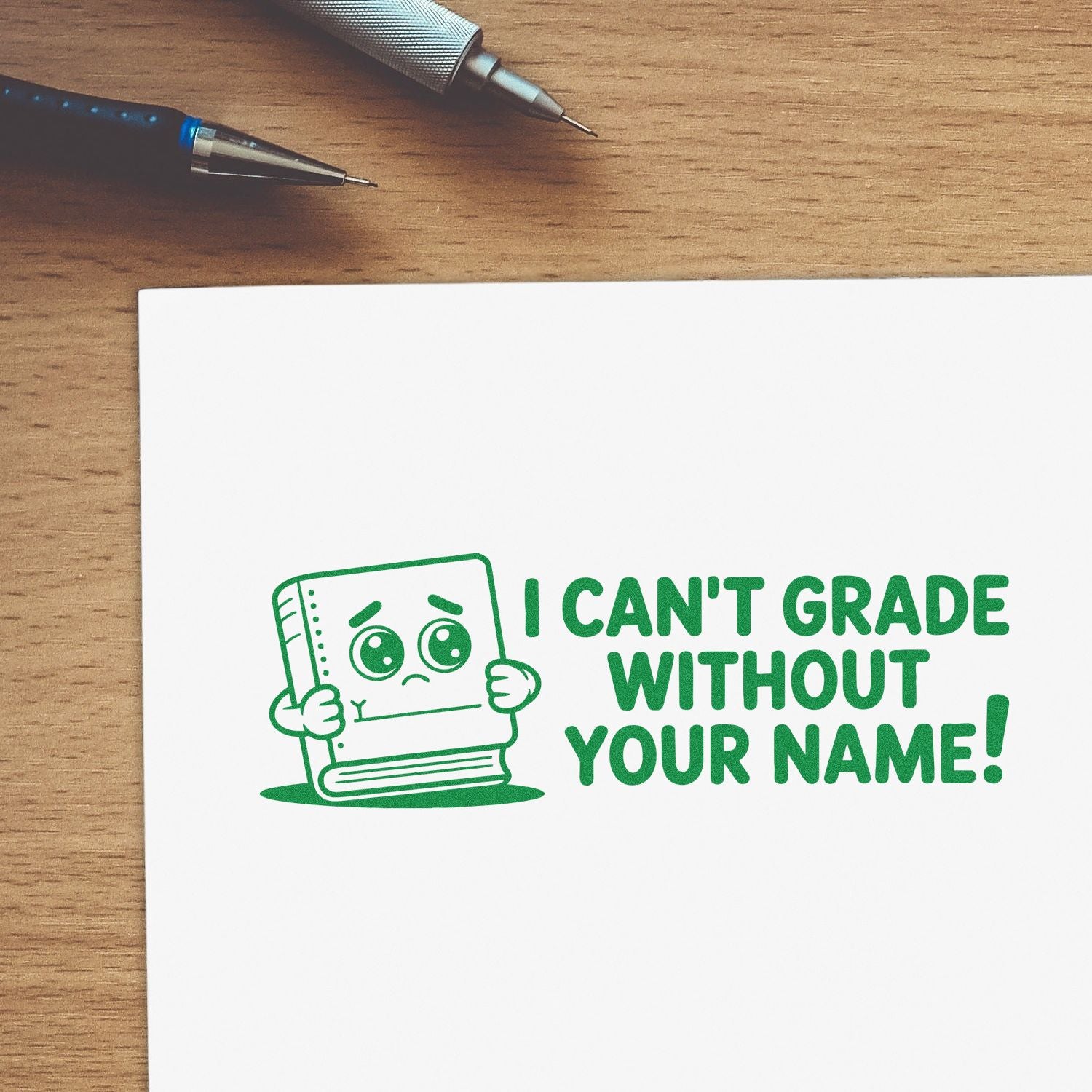 Teacher rubber stamp design with I cant grade without your name message for classroom assignments and grading.