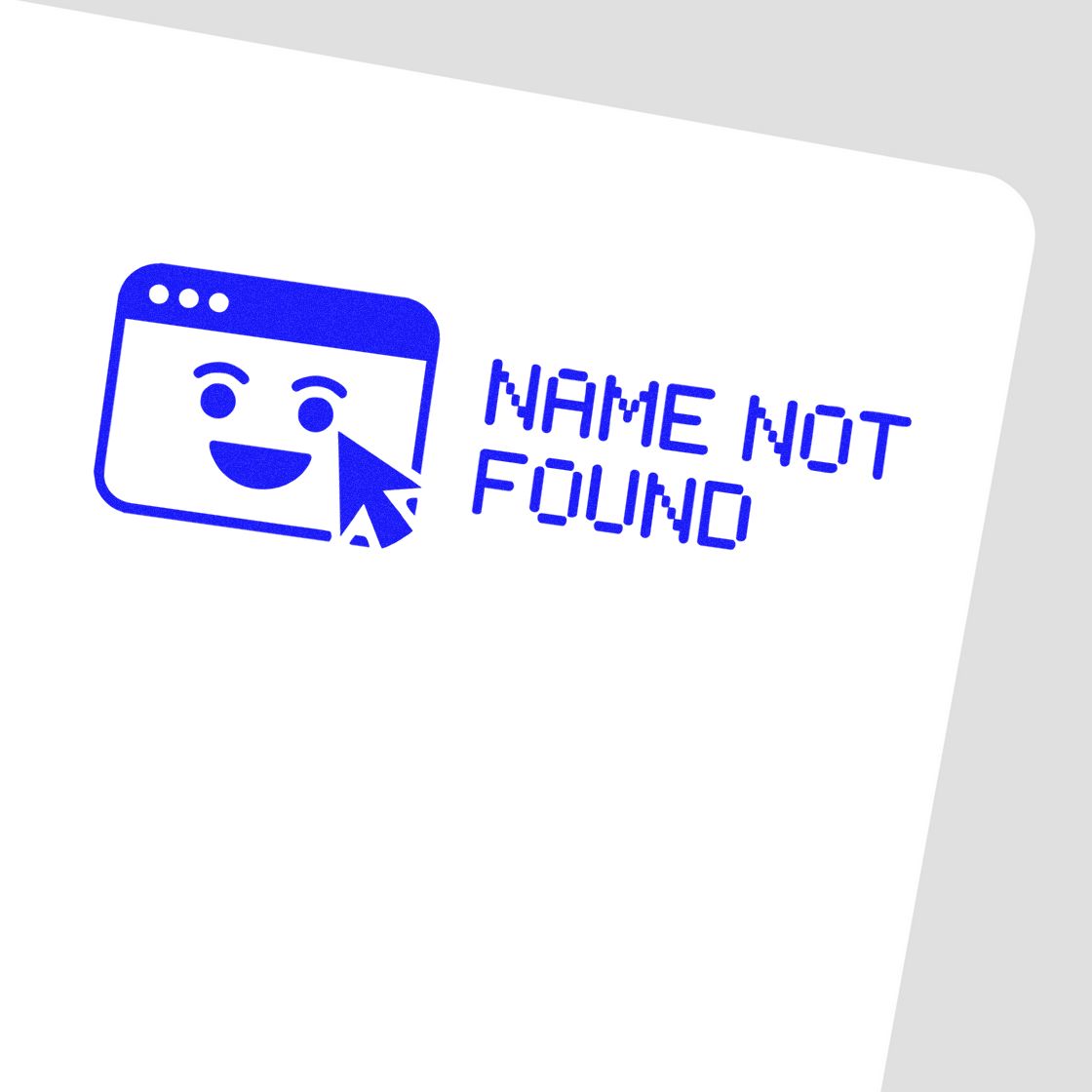 Name Not Found rubber stamp design with browser icon and cursor, perfect for error messages, support branding, and novelty stamps.