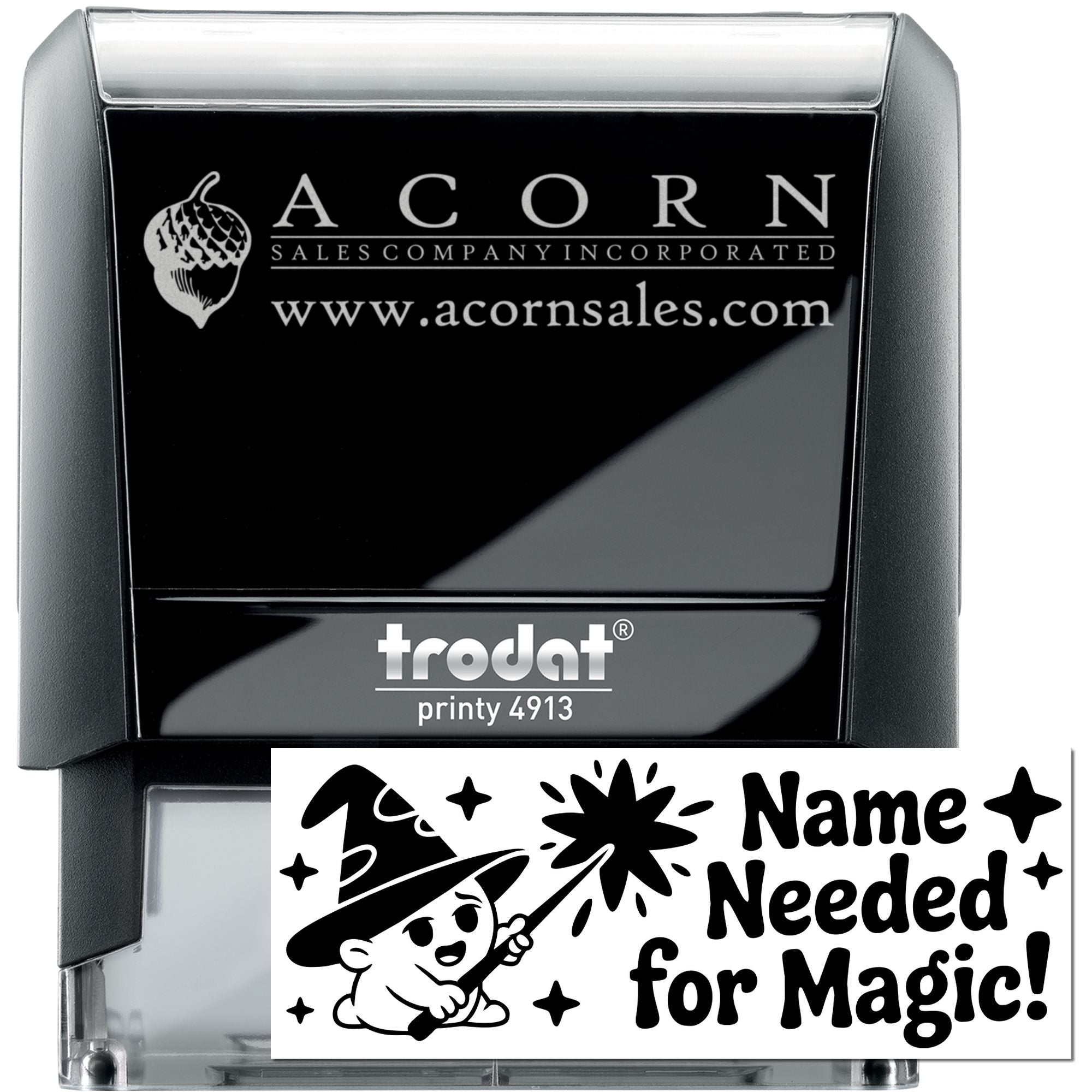 Custom rubber stamp, Trodat Printy 4913 self-inking stamp with Name Needed for Magic! wizard design and Acorn Sales logo.