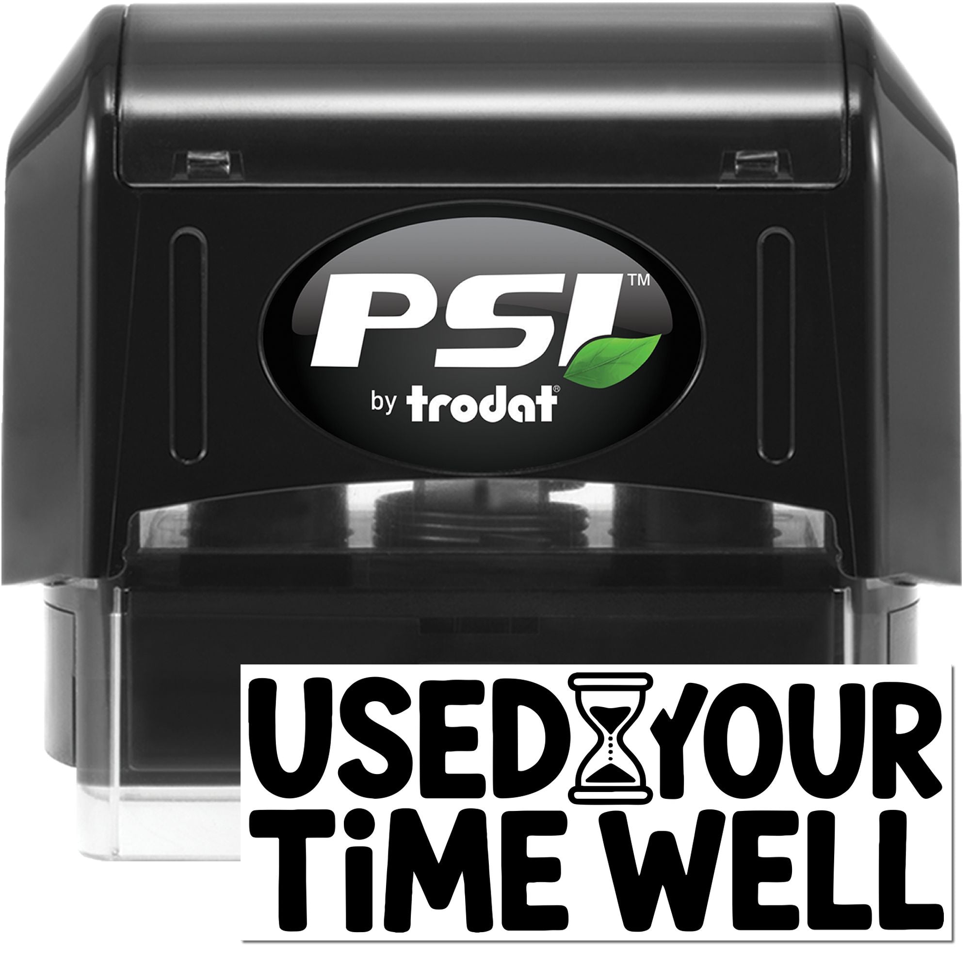 PSI by Trodat self-inking rubber stamp with Used Your Time Well design and hourglass icon.
