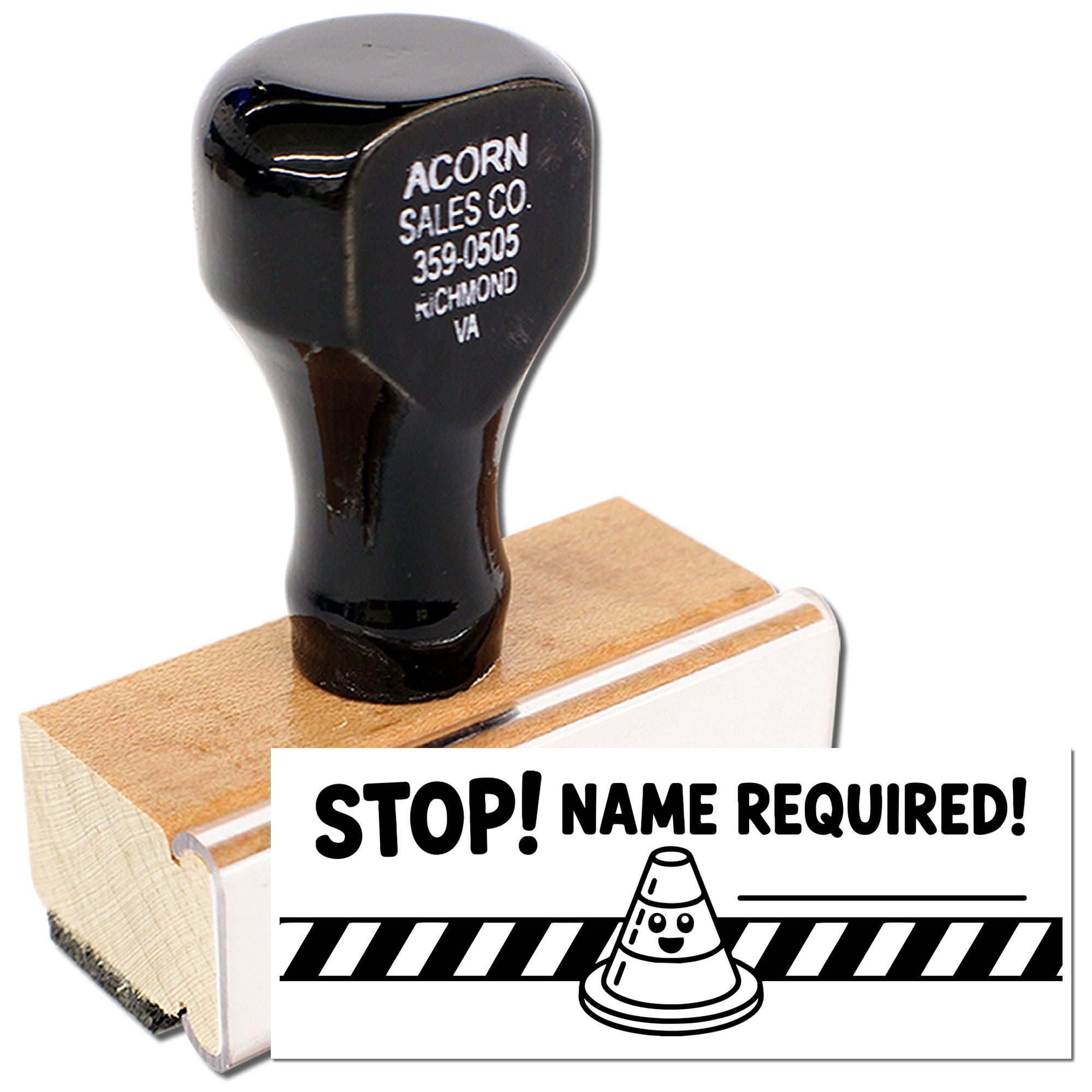 Custom wood-handled rubber stamp with Stop! Name Required! warning and traffic cone design.