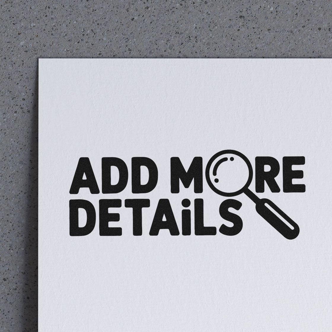 Add More Details rubber stamp design with magnifying glass icon on paper, ideal for proofreading and review notes.