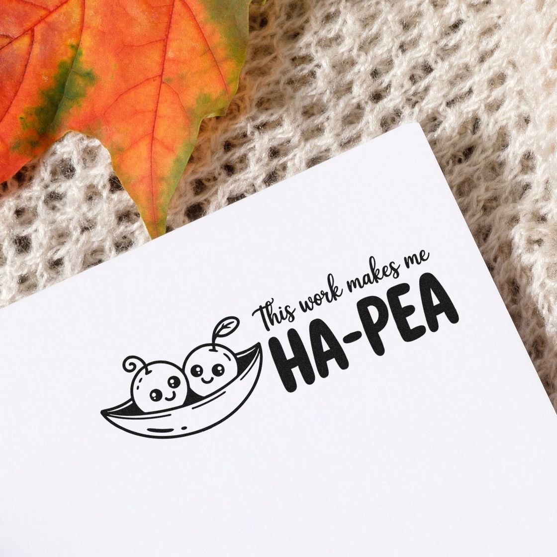 Cute pea pod rubber stamp design reading This work makes me HA-PEA for handmade cards, journaling, and gift tags.