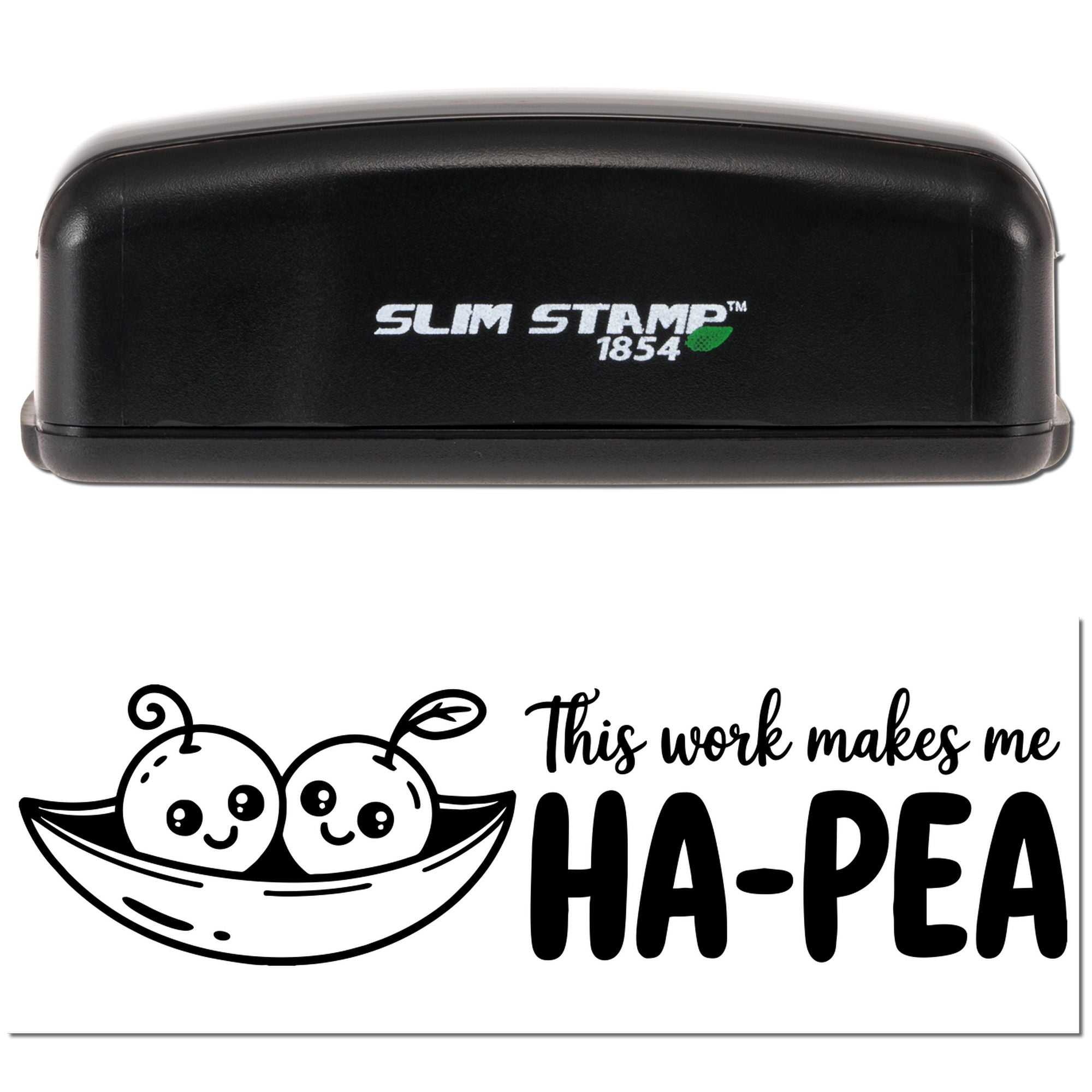 Slim Stamp 1854 self-inking rubber stamp showing a pea pod design with This work makes me HA-PEA pun for crafts and rewards.