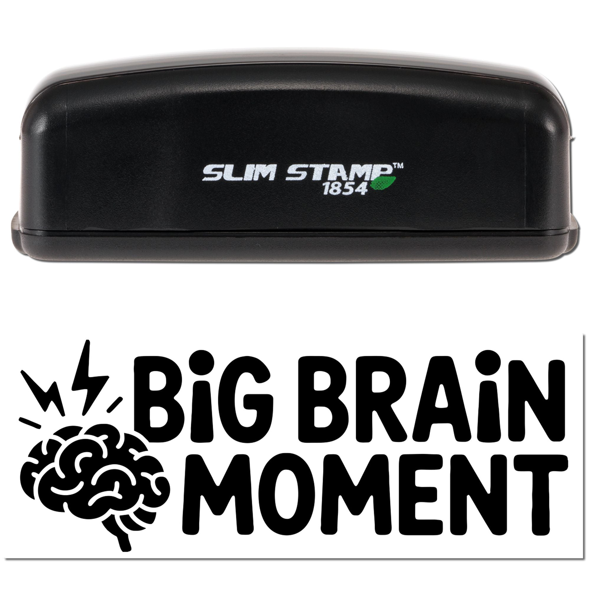 Slim Stamp 1854 custom rubber stamp with Big Brain Moment design and brain icon for office or motivational labeling.