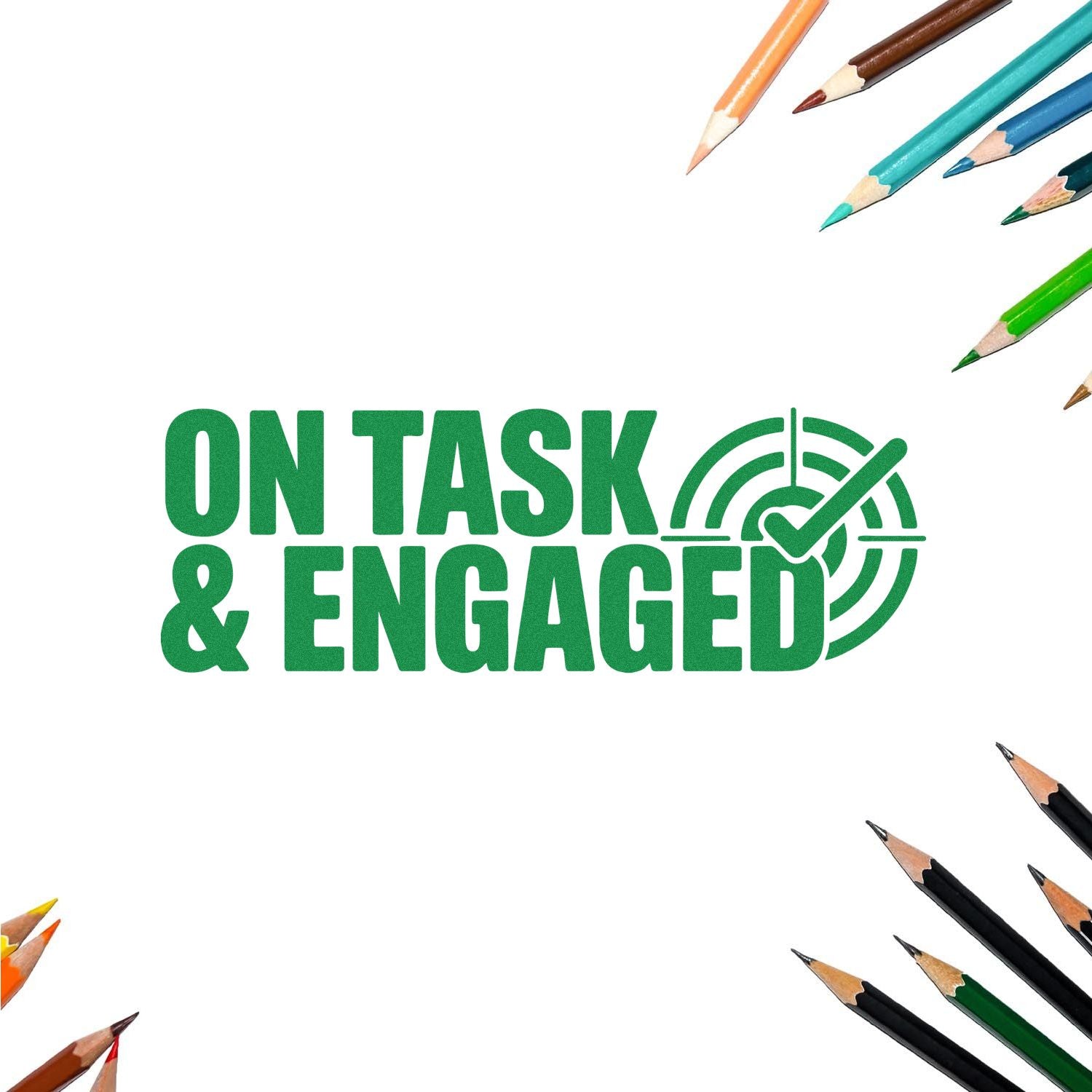 On Task & Engaged classroom rubber stamp with green checkmark target, ideal for student behavior and feedback.