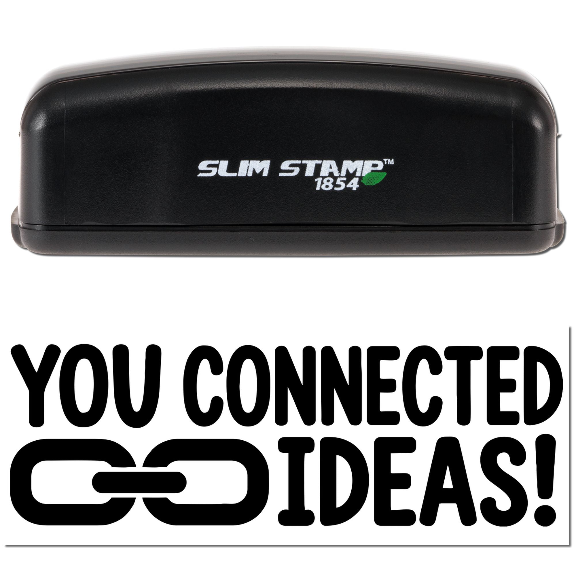 Slim Stamp 1854 self-inking rubber stamp with You Connected Ideas! imprint for branding and office use.