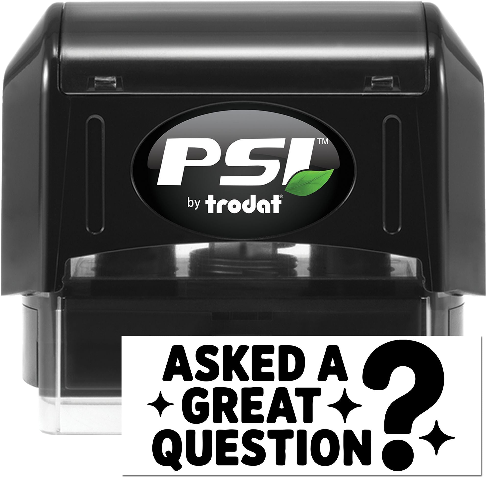 PSI by Trodat self-inking rubber stamp with Asked a Great Question? imprint for classroom or office use.