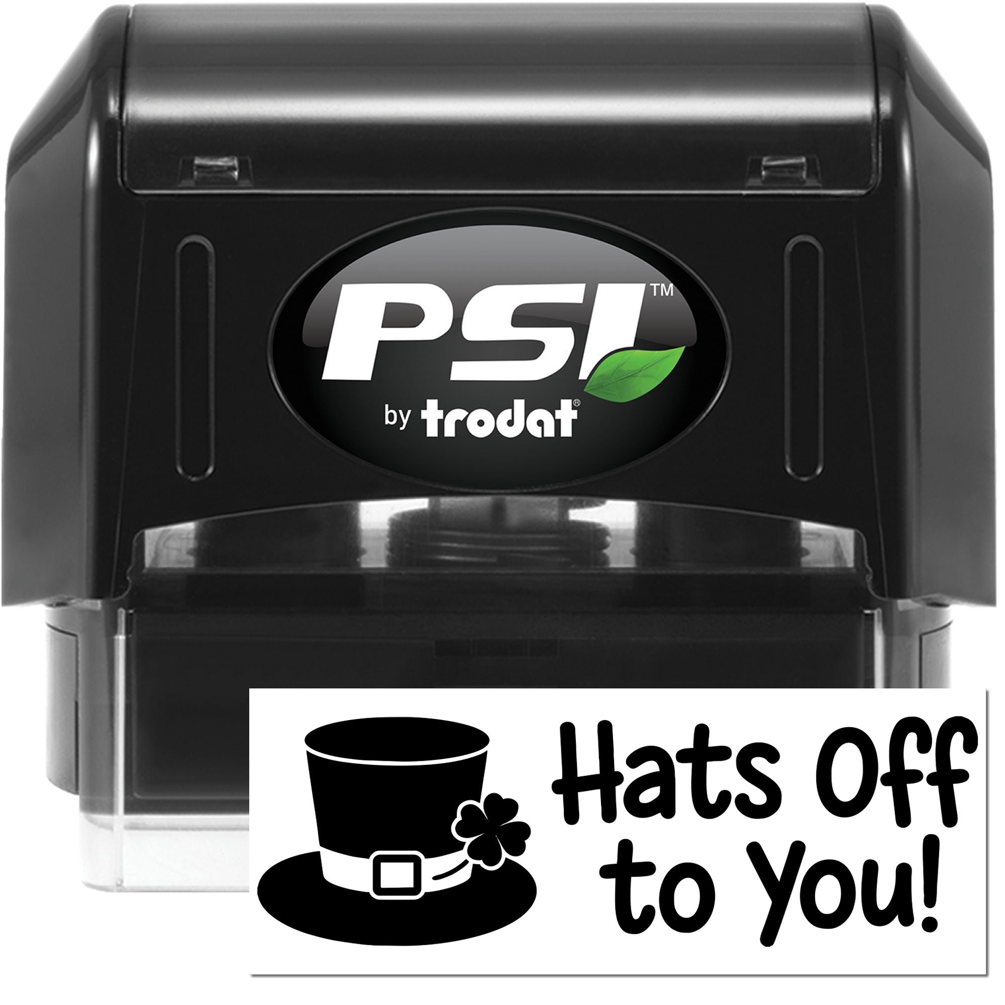 PSI by Trodat self-inking rubber stamp with Hats Off to You greeting and top hat design.