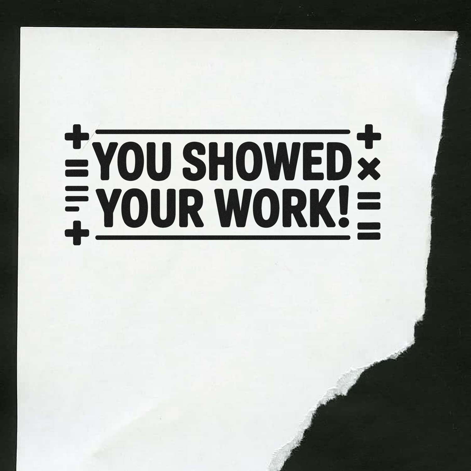 You showed your work rubber stamp design with bold math-style lettering and symbols for classroom grading.