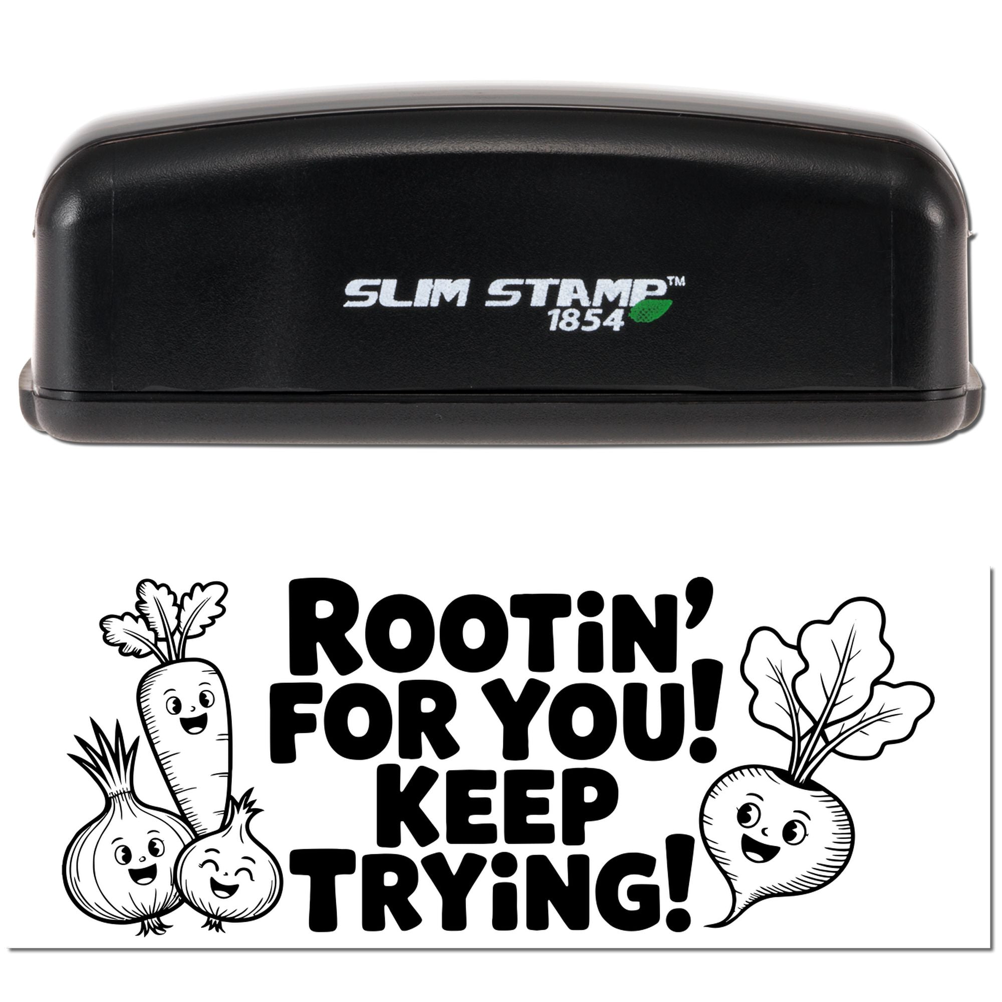 Slim Stamp 1854 self-inking rubber stamp with Rootin for You! Keep Trying! vegetable encouragement design.