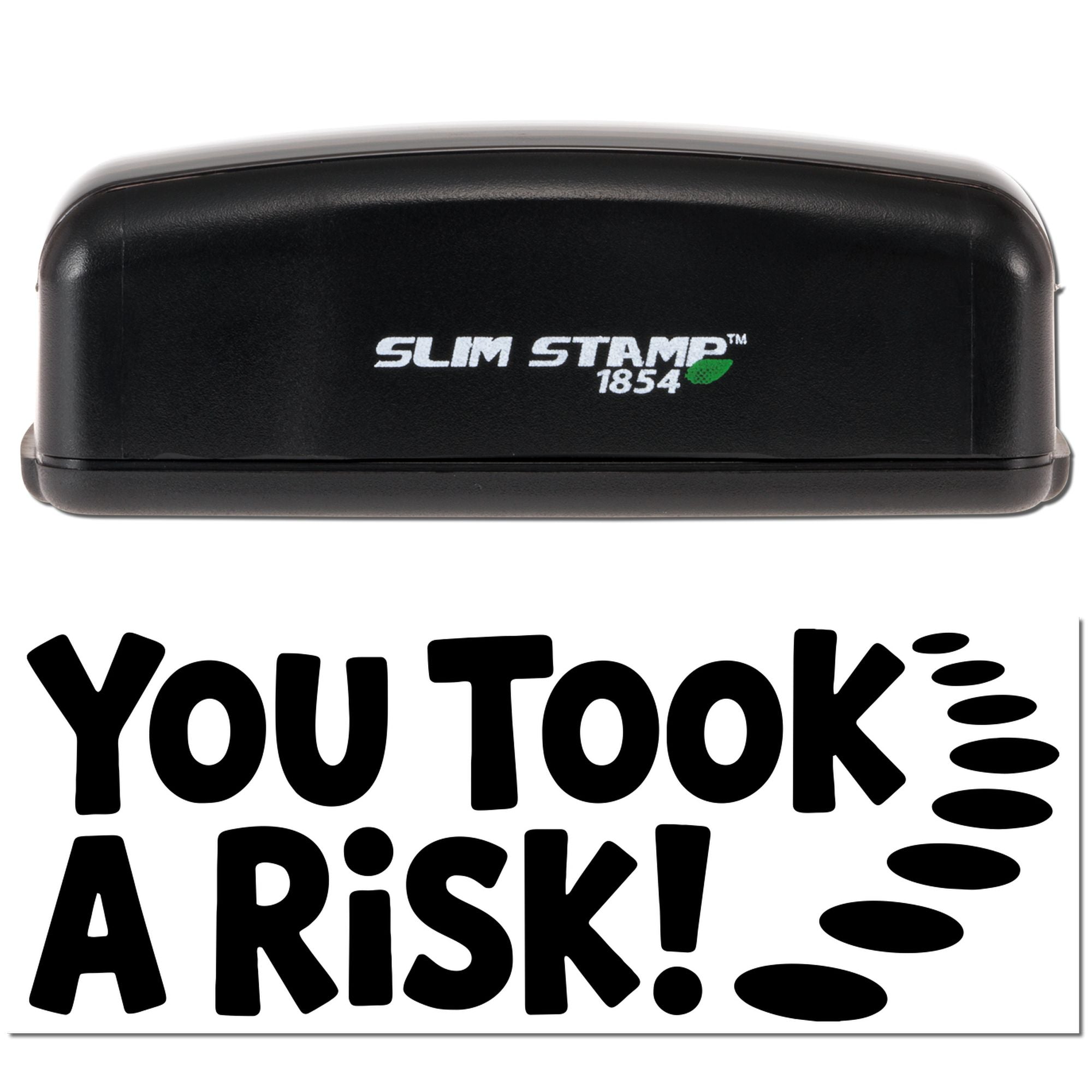 Slim Stamp 1854 rubber stamp showing You Took a Risk! imprint for custom office or warning messages.