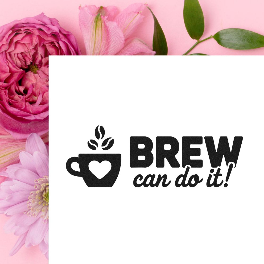 Brew can do it! coffee cup rubber stamp design on a pink floral background.