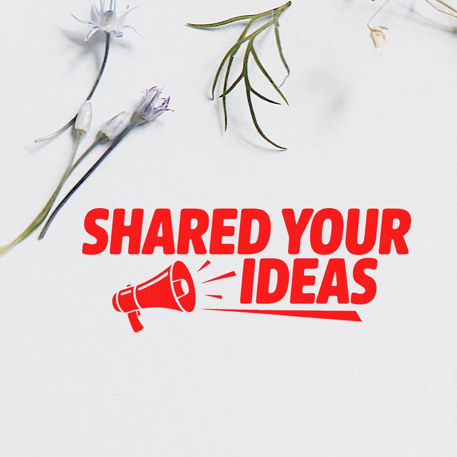Shared Your Ideas rubber stamp with megaphone icon for teacher feedback, office notes, and business communication.