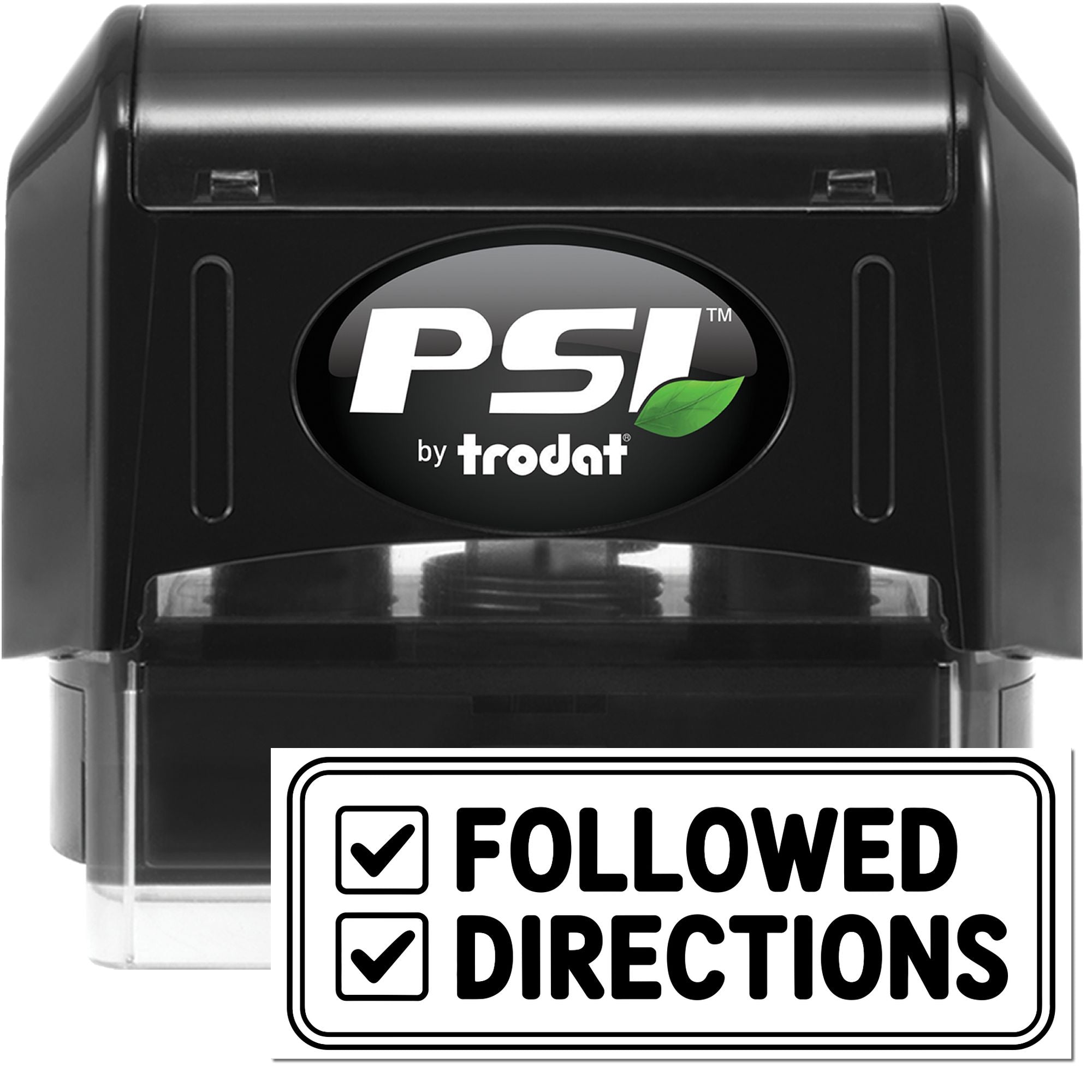 PSI by Trodat self-inking rubber stamp with Followed Directions message for office and compliance marking.