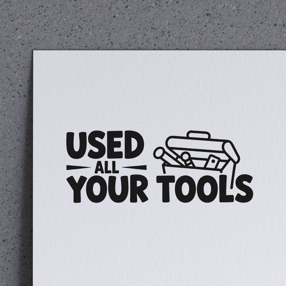 Custom rubber stamp design with toolbox icon and text Used All Your Tools for DIY, repair, and craft use.