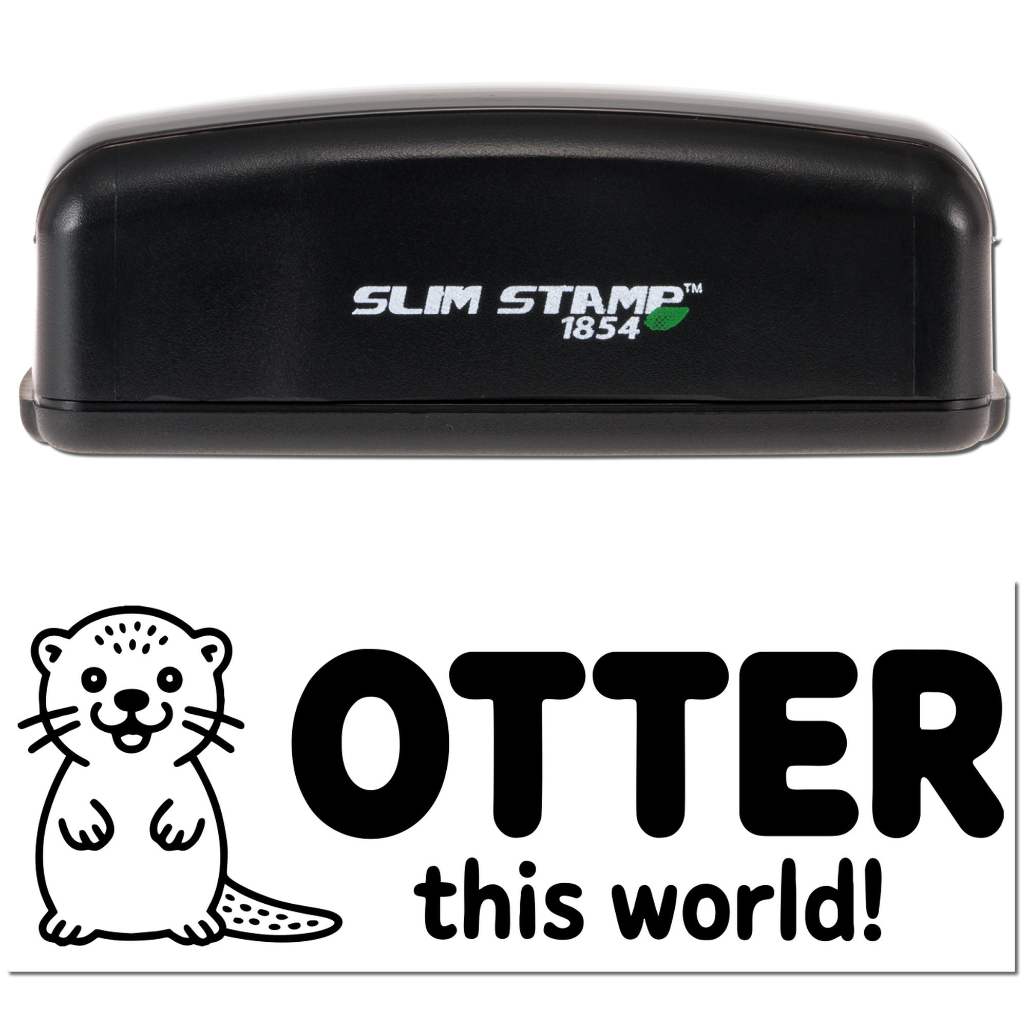 Slim Stamp rubber stamp with otter illustration and OTTER this world! design for fun classroom, craft, or business use.