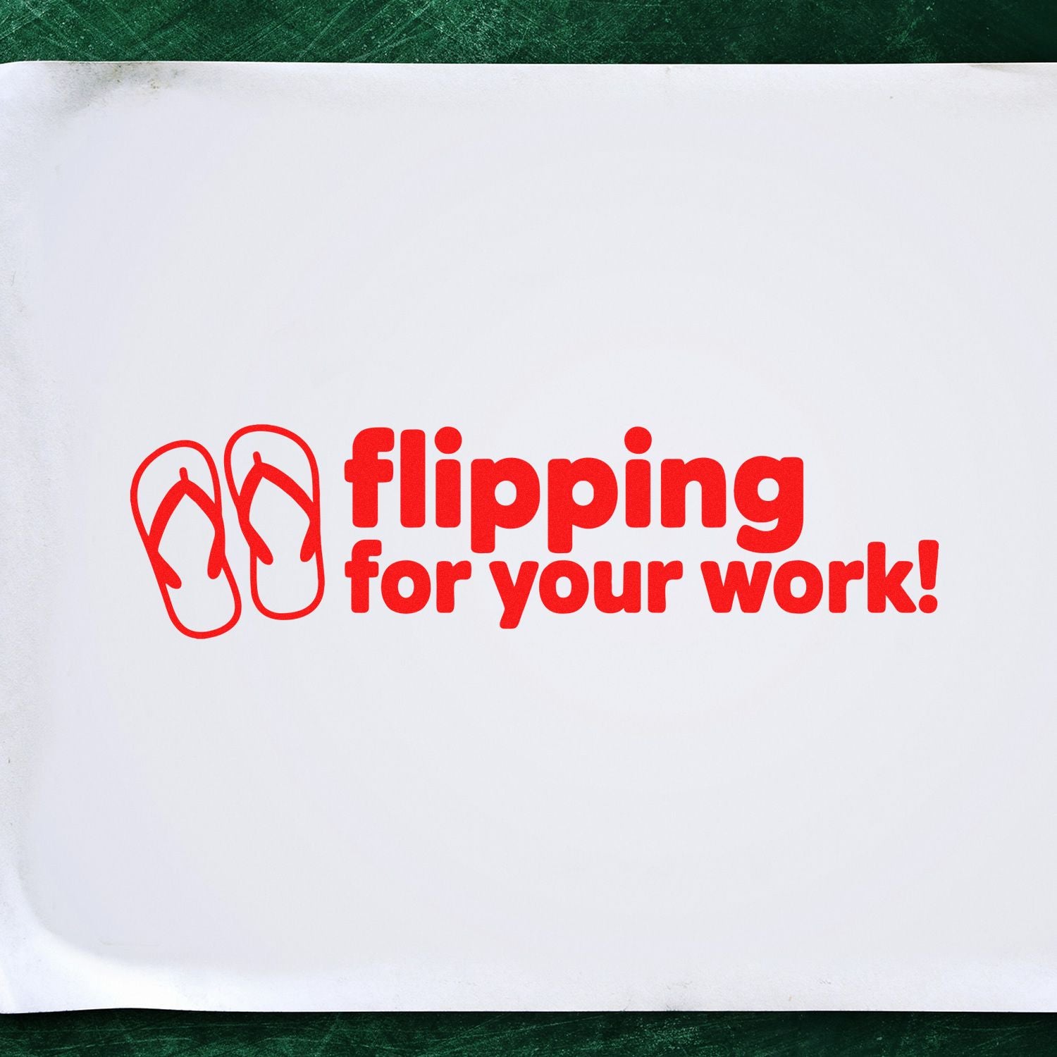 Red rubber stamp design with flip-flops icon and flipping for your work! message.