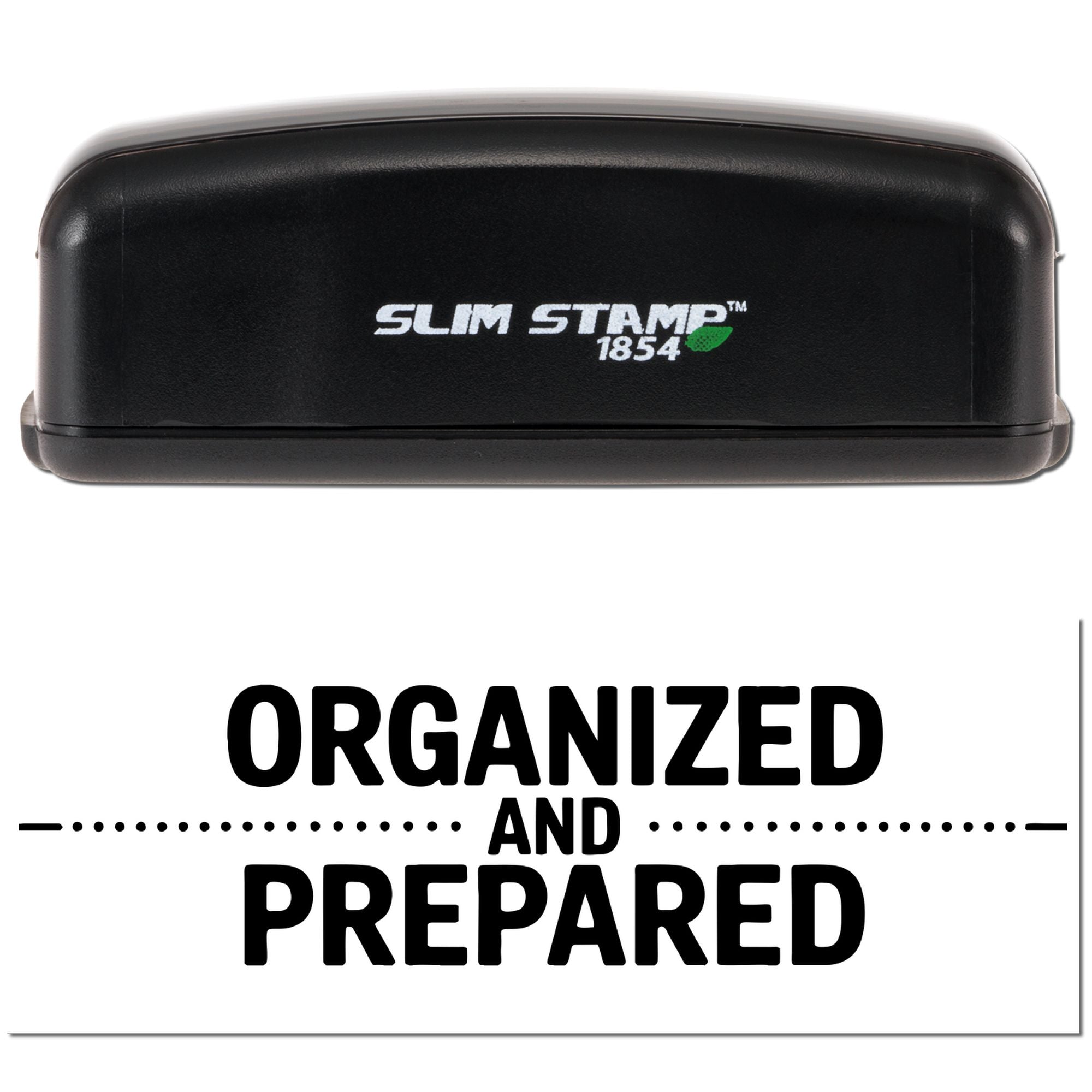 Slim Stamp 1854 custom rubber stamp displaying Organized and Prepared for office organization.