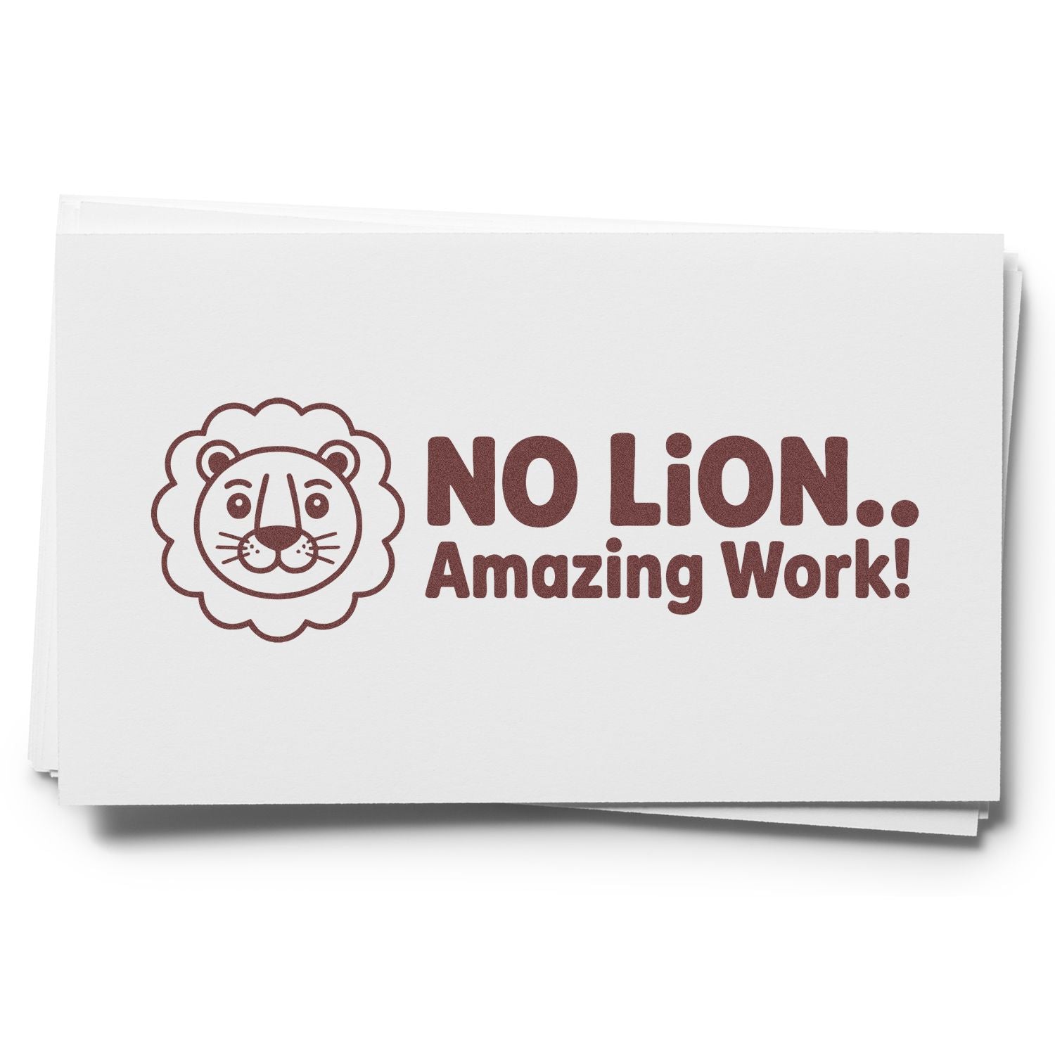 Funny lion-themed rubber stamp reading No Lion.. Amazing Work! for praising excellent work.