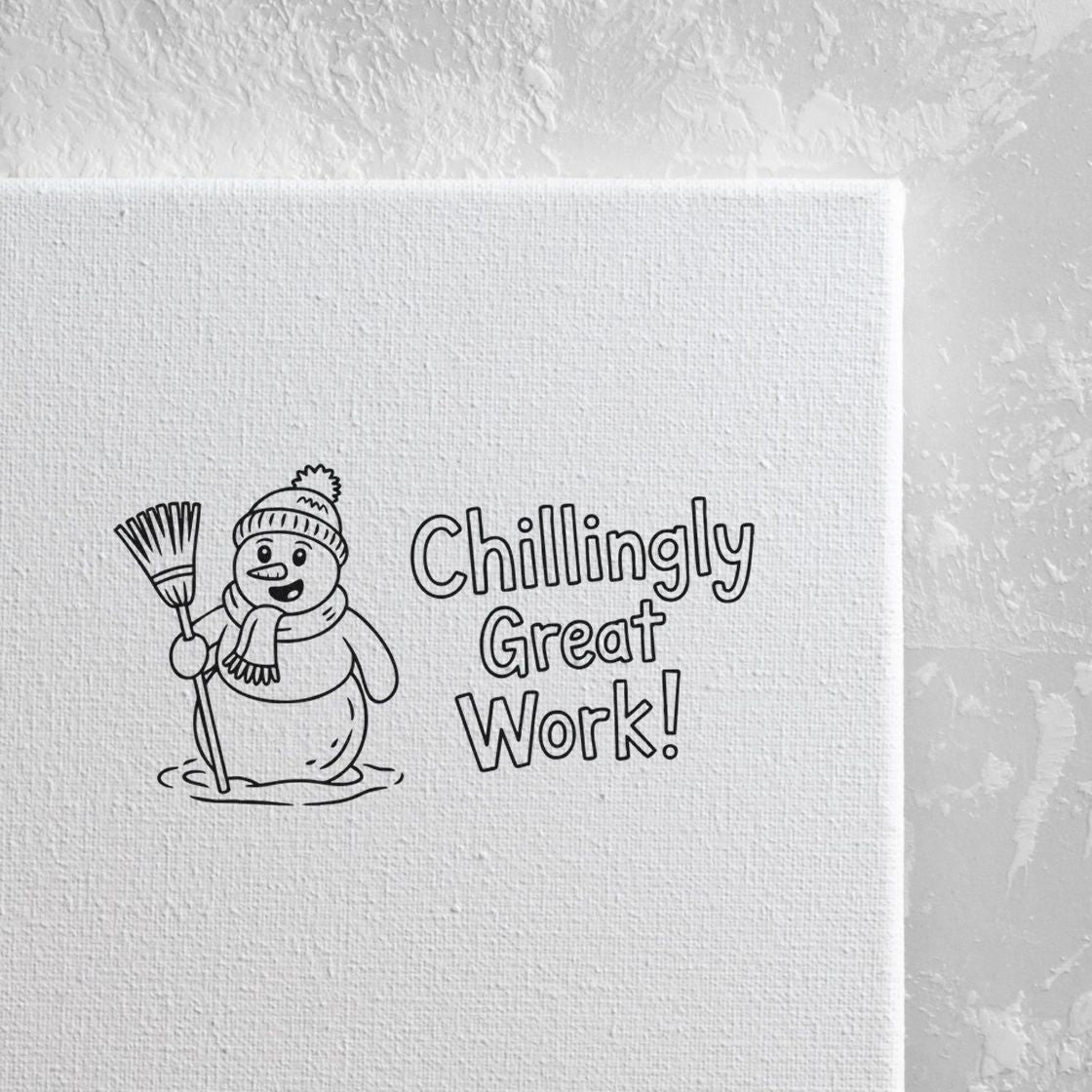 Chillingly Great Work snowman rubber stamp design for winter crafts, teacher appreciation cards, and handmade stationery.