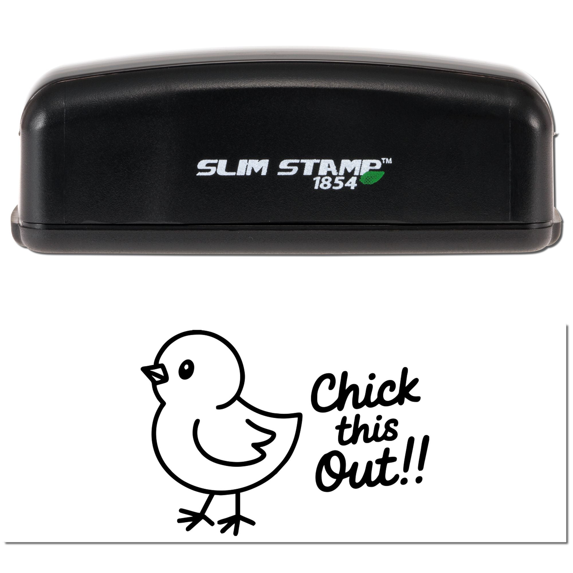 Custom rubber stamp featuring a chick illustration and Chick this Out!! design on Slim Stamp 1854 self-inking stamp.