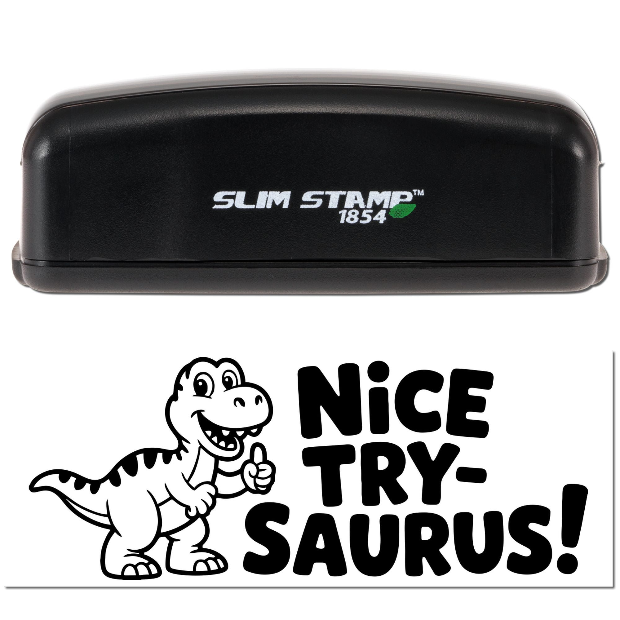 Slim Stamp 1854 rubber stamp with Nice Try-Saurus! dinosaur design for playful teacher, office, or classroom use