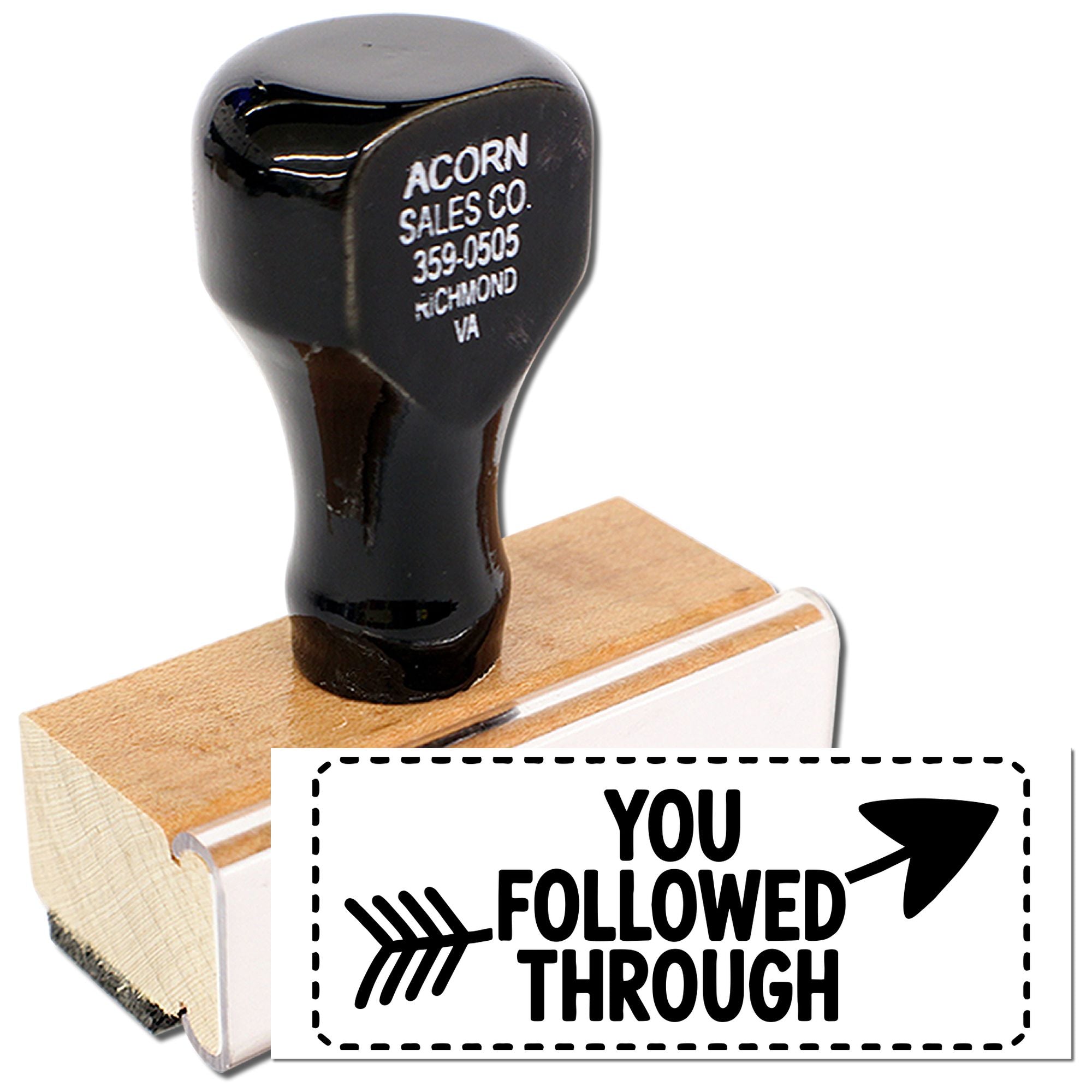 Custom rubber stamp with You Followed Through message and arrow for office rewards, approval, or business use.