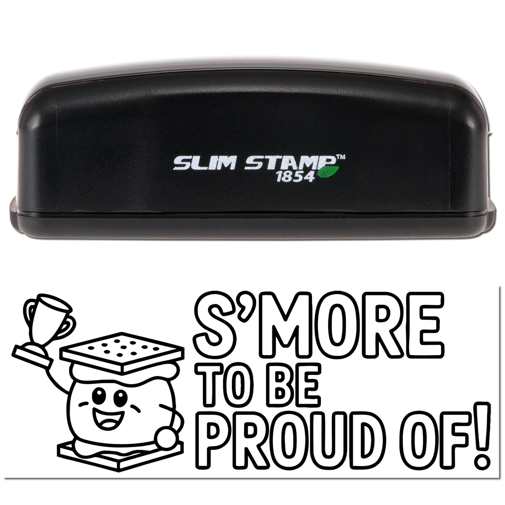 Black self-inking Slim Stamp 1854 rubber stamp with Smore to Be Proud Of! design for classroom rewards.