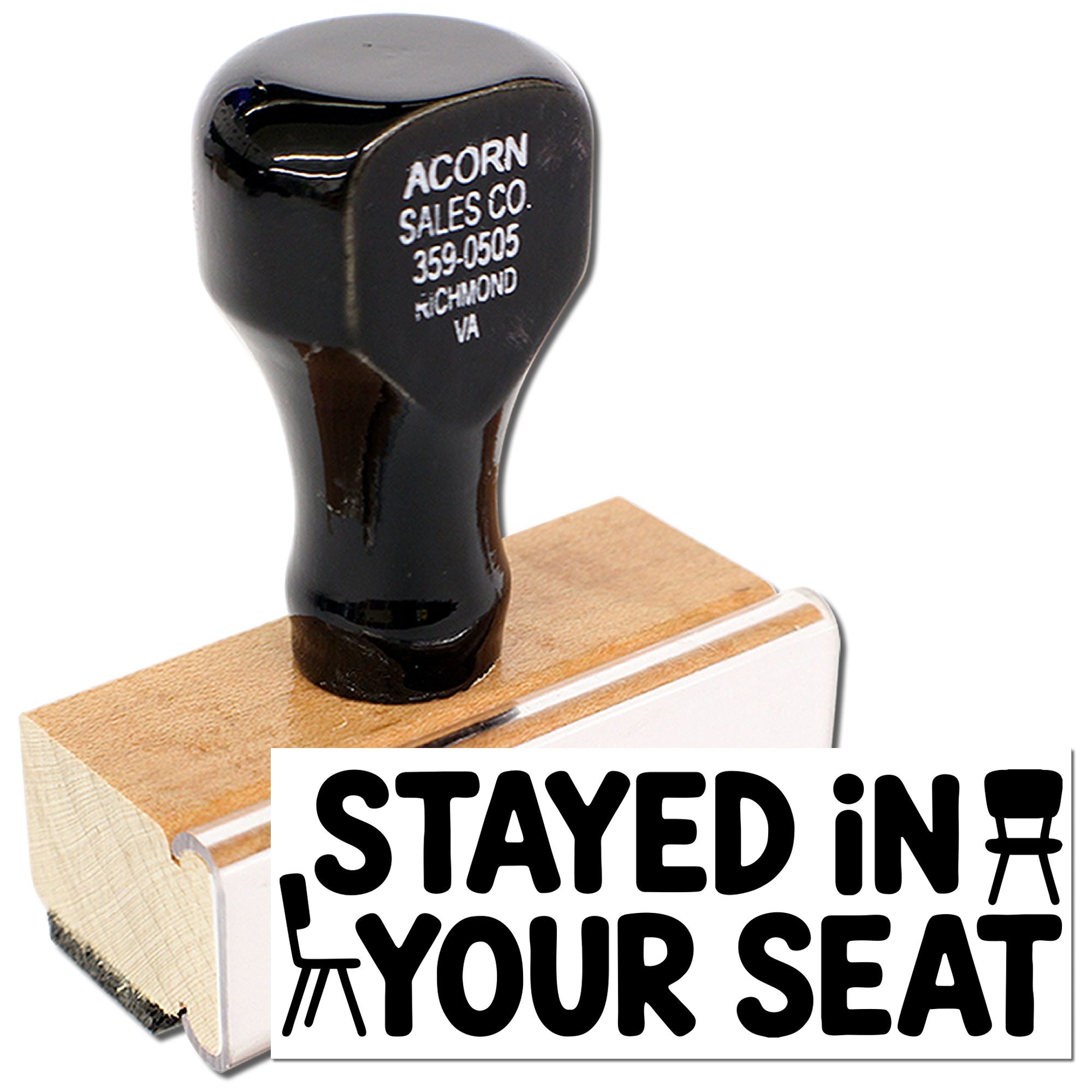Custom rubber stamp reading Stayed in Your Seat for classroom behavior rewards and teacher feedback.