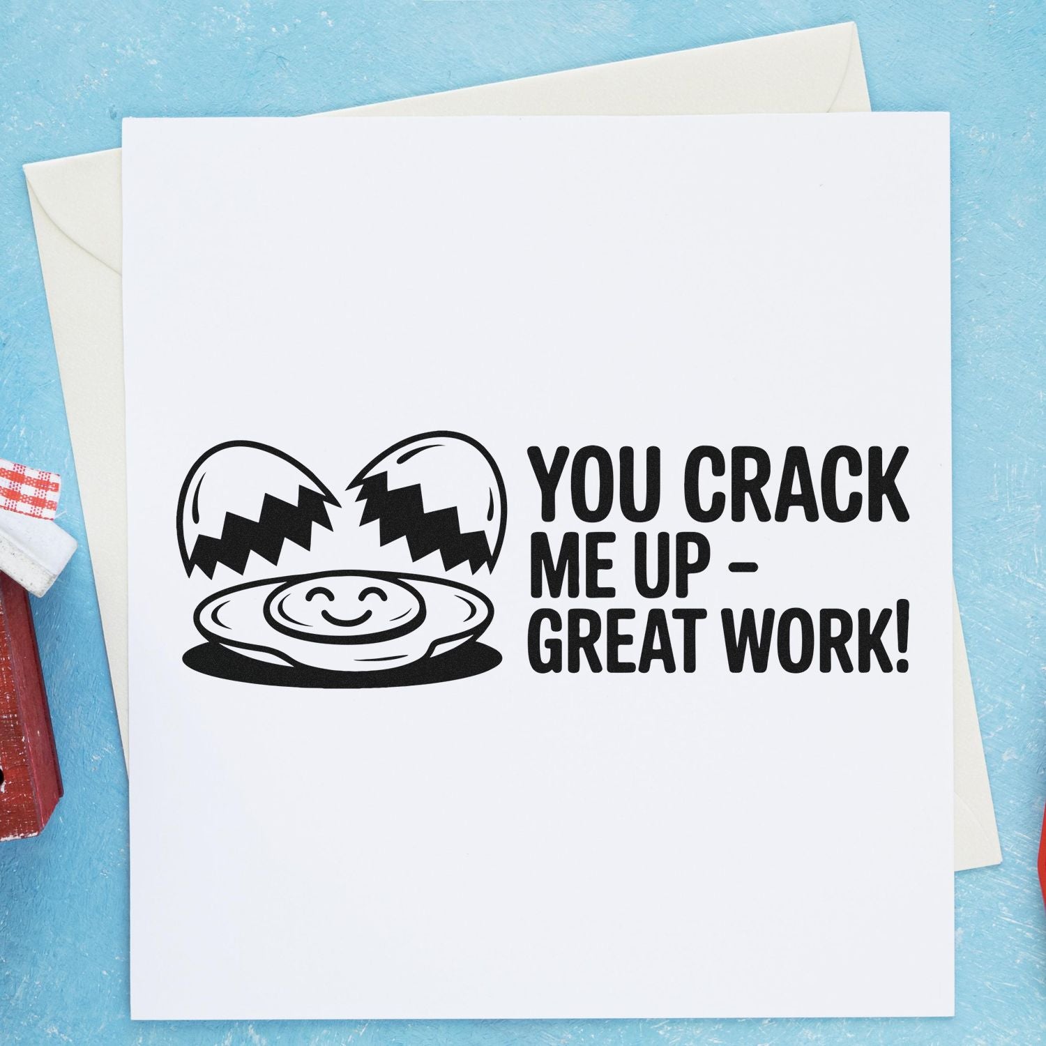 Funny rubber stamp design for greeting cards reading You crack me up  great work! with broken egg illustration.