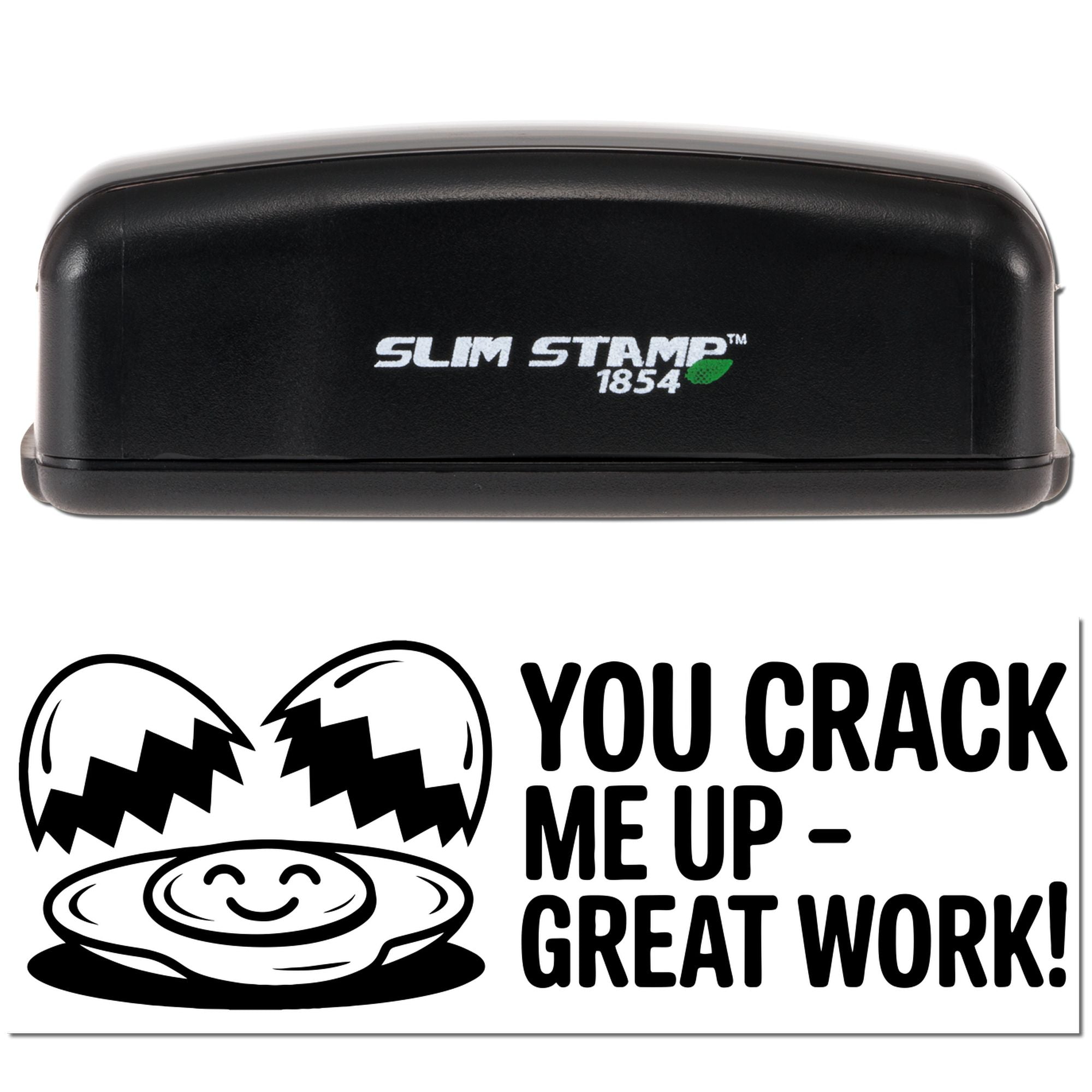 Slim Stamp 1854 self-inking rubber stamp with You Crack Me Up - Great Work! egg design for fun office or teacher rewards.