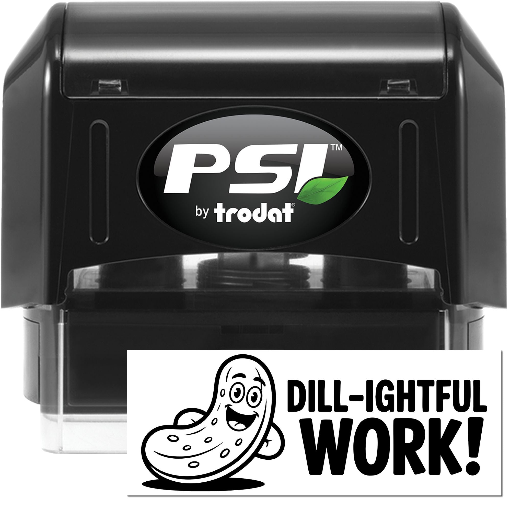 Custom PSI by Trodat self-inking rubber stamp with Dill-ightful Work! pickle graphic for office or business branding.