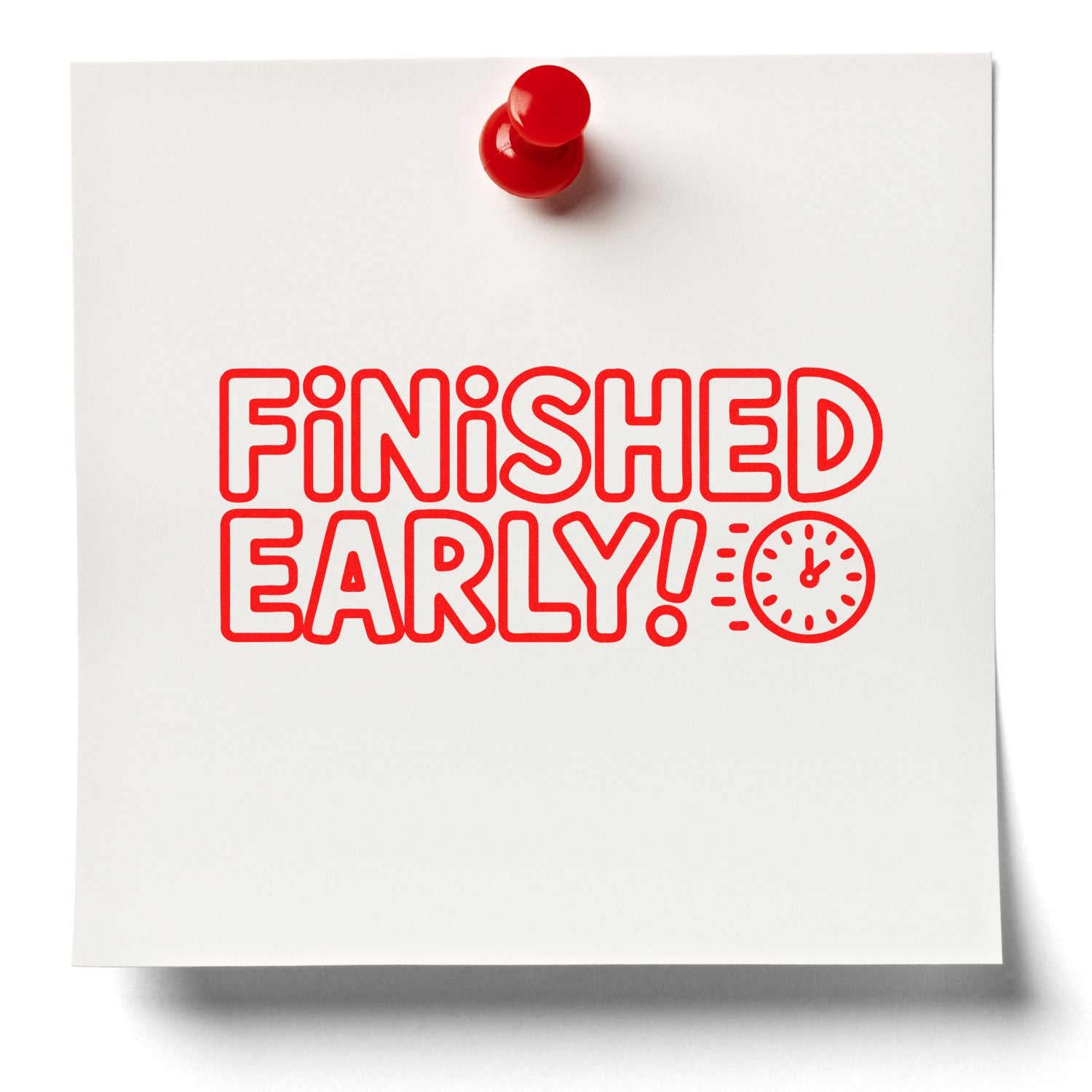 Finished Early! red rubber stamp on pinned paper with clock icon, ideal for office approval and deadline messages.