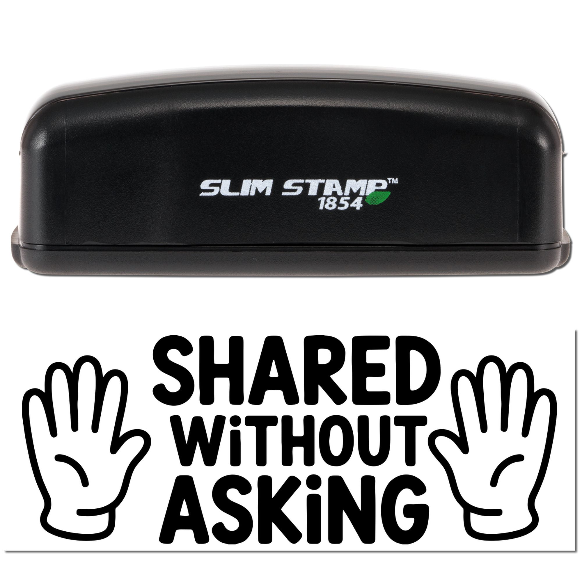 Custom Slim Stamp rubber stamp design reading Shared Without Asking with hand icons, ideal for warning against unauthorized sharing.