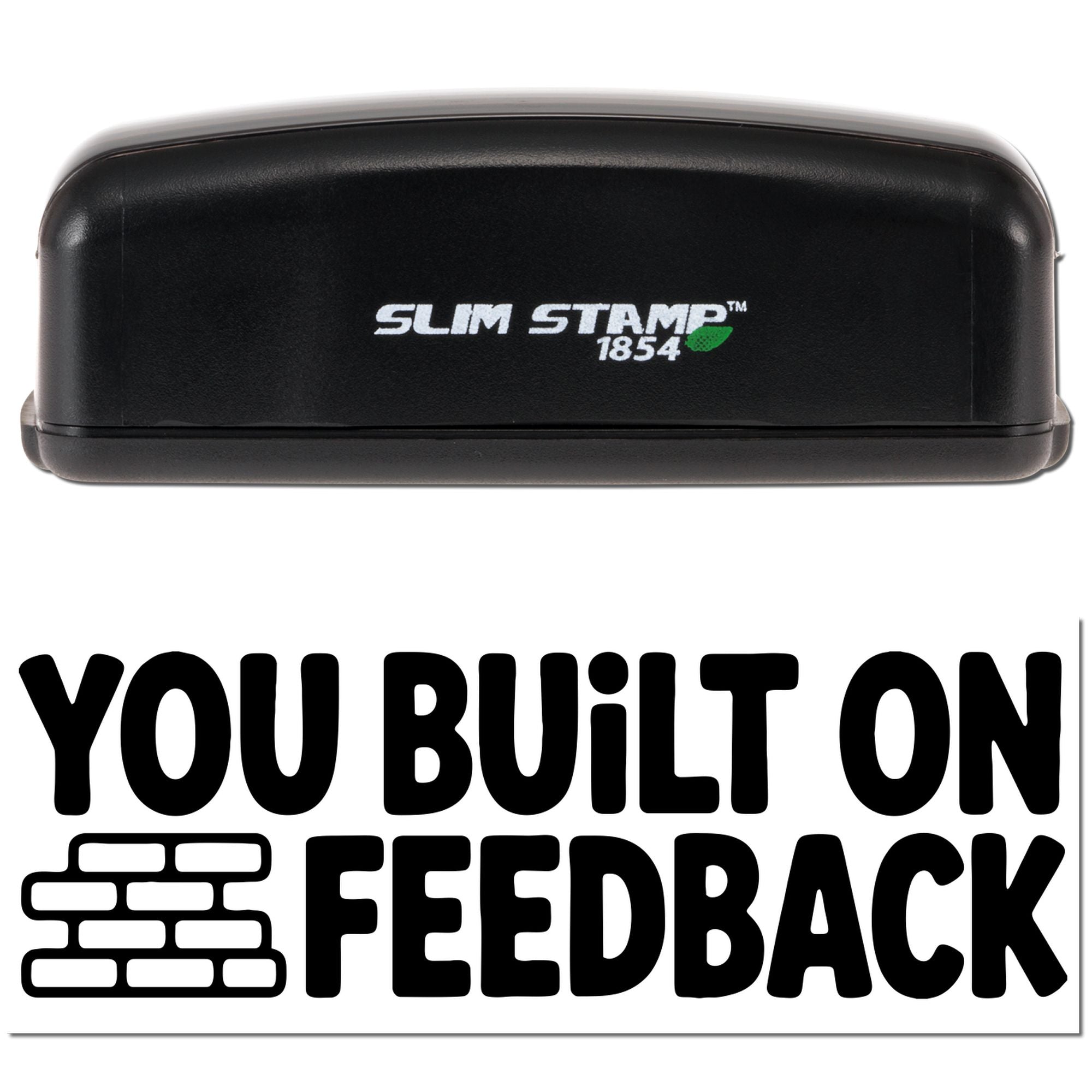 Custom rubber stamp impression reading You Built on Feedback for business branding and customer appreciation.