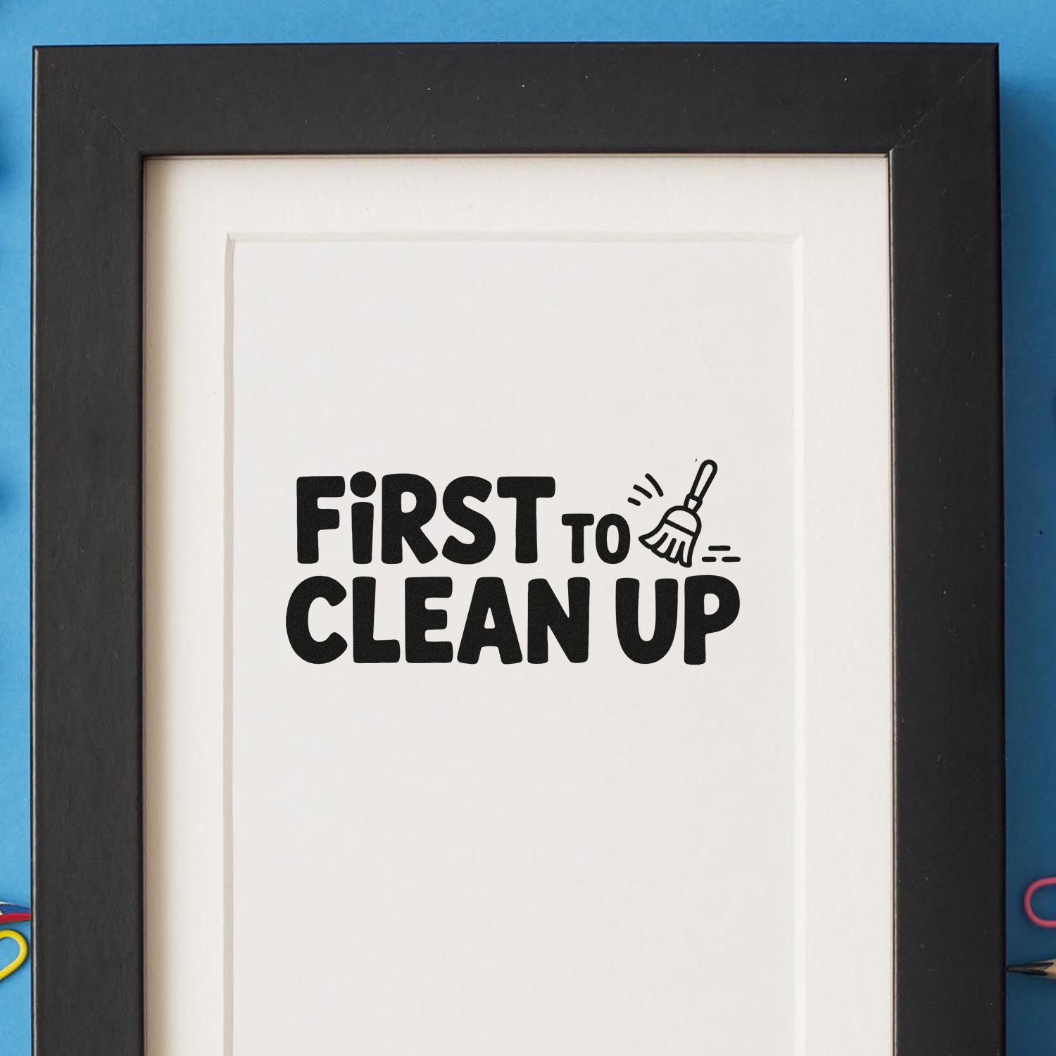 First to Clean Up classroom rubber stamp design with broom icon for teacher rewards and cleanup routines.