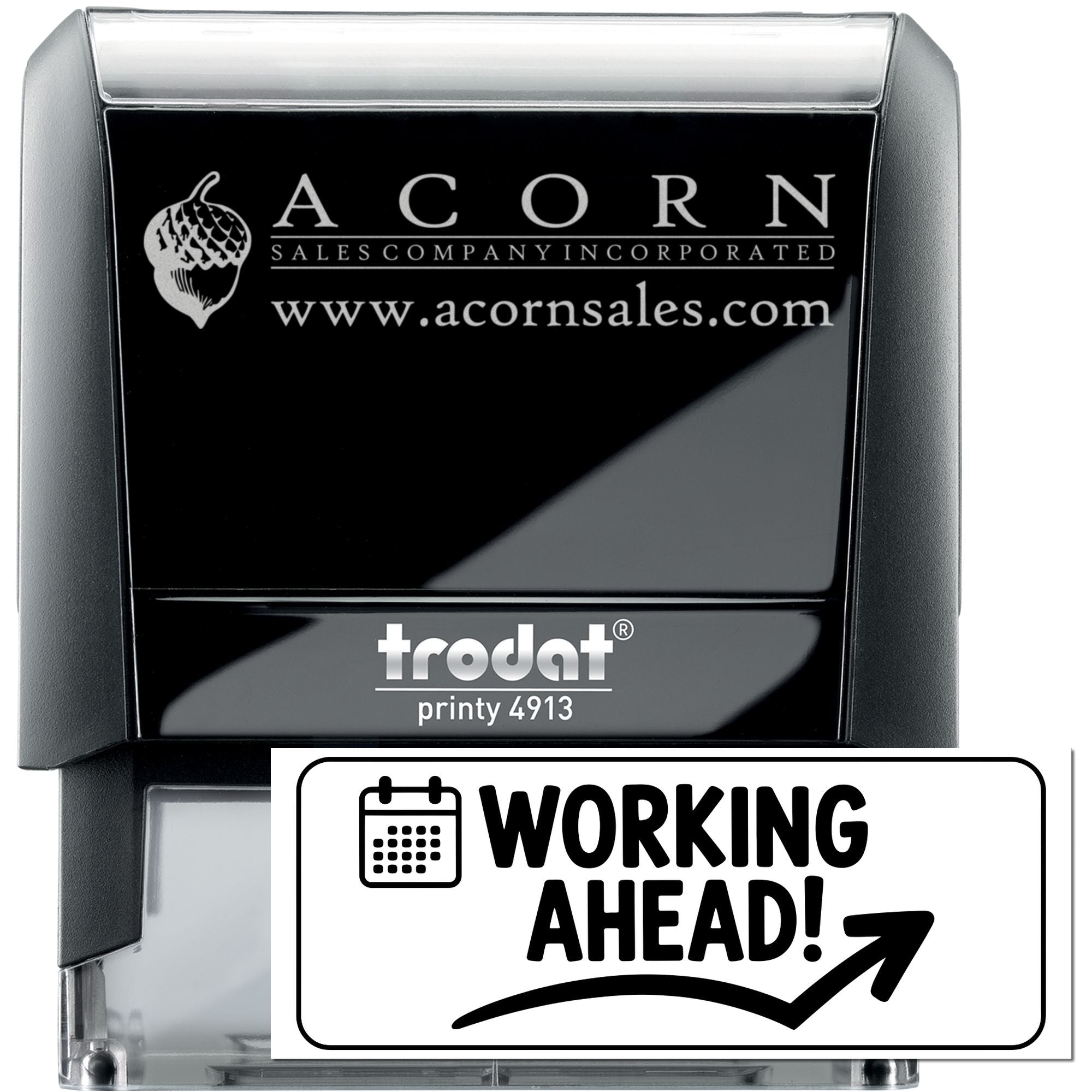 Custom self-inking rubber stamp, Trodat Printy 4913, with Acorn Sales logo and Working Ahead! date stamp design.