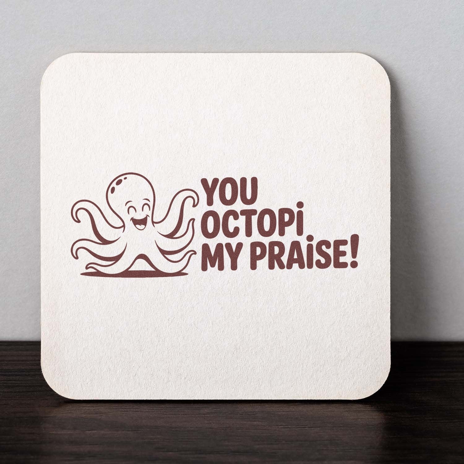Octopus rubber stamp with You Octopi My Praise! pun, ideal for teacher appreciation cards, crafts, and handmade gifts.