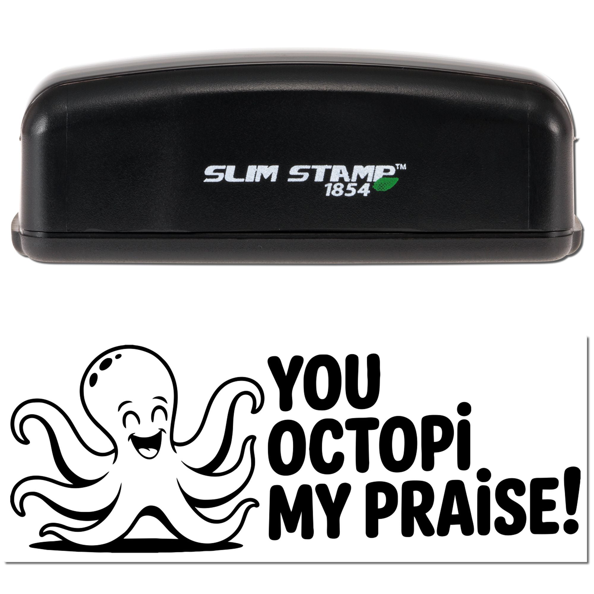 Self-inking rubber stamp with octopus design and You Octopi My Praise! custom teacher praise imprint