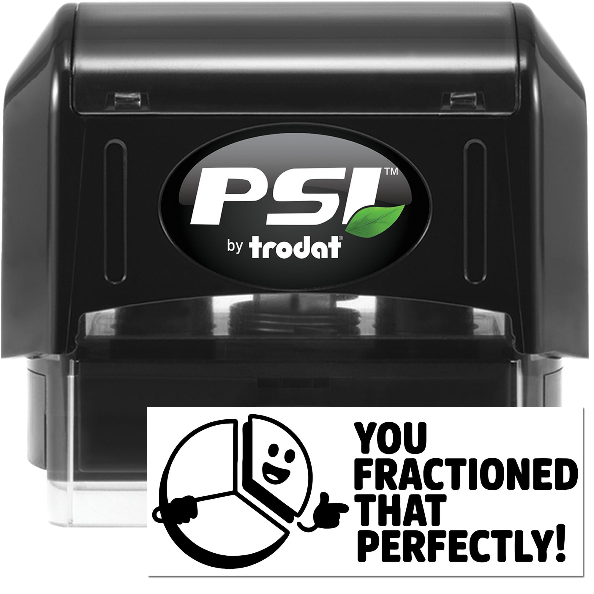 PSI by Trodat self-inking rubber stamp with custom imprint, You fractioned that perfectly! for teacher feedback.