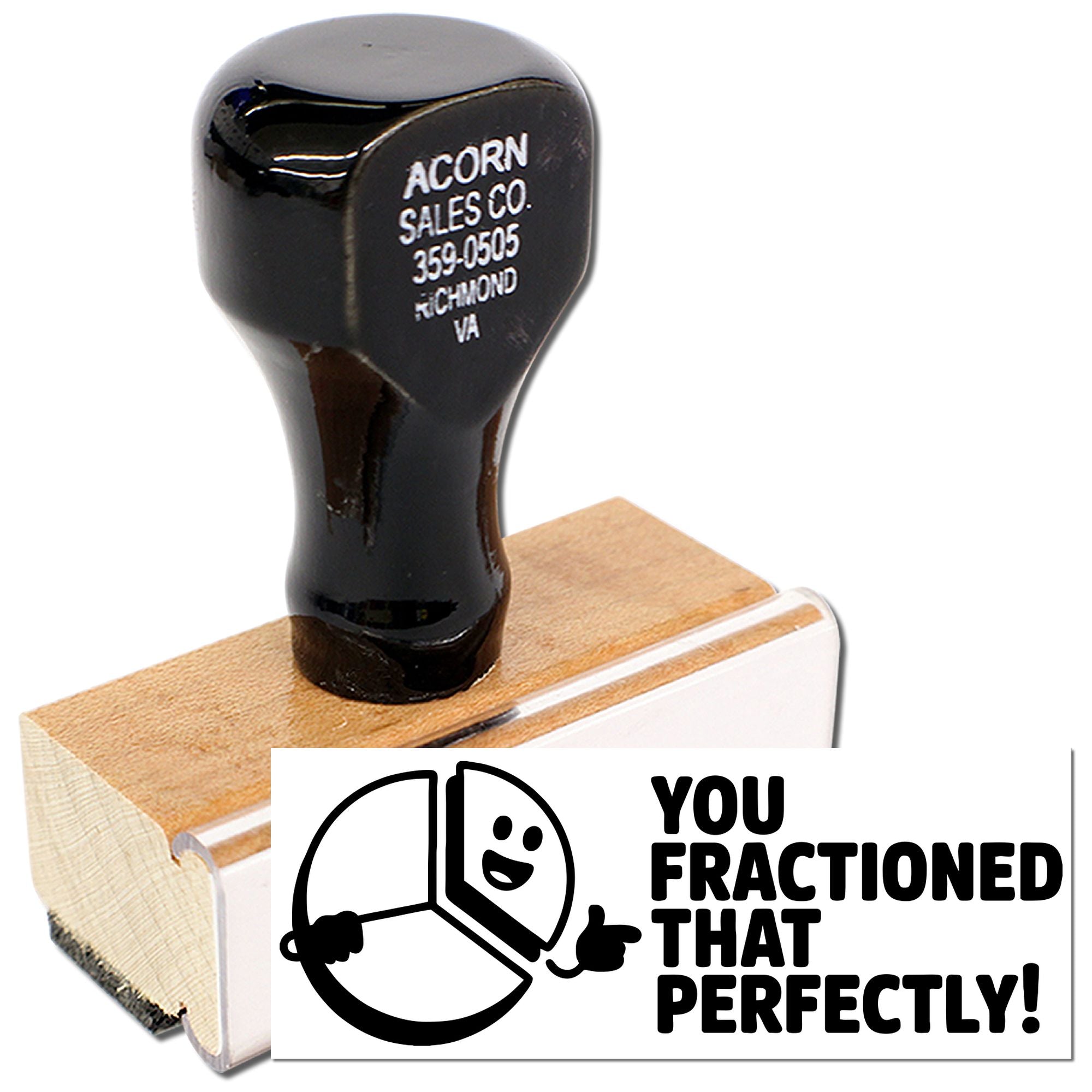 Custom wooden handle rubber stamp with You Fractioned That Perfectly! math pun for teachers, classrooms, and crafts.