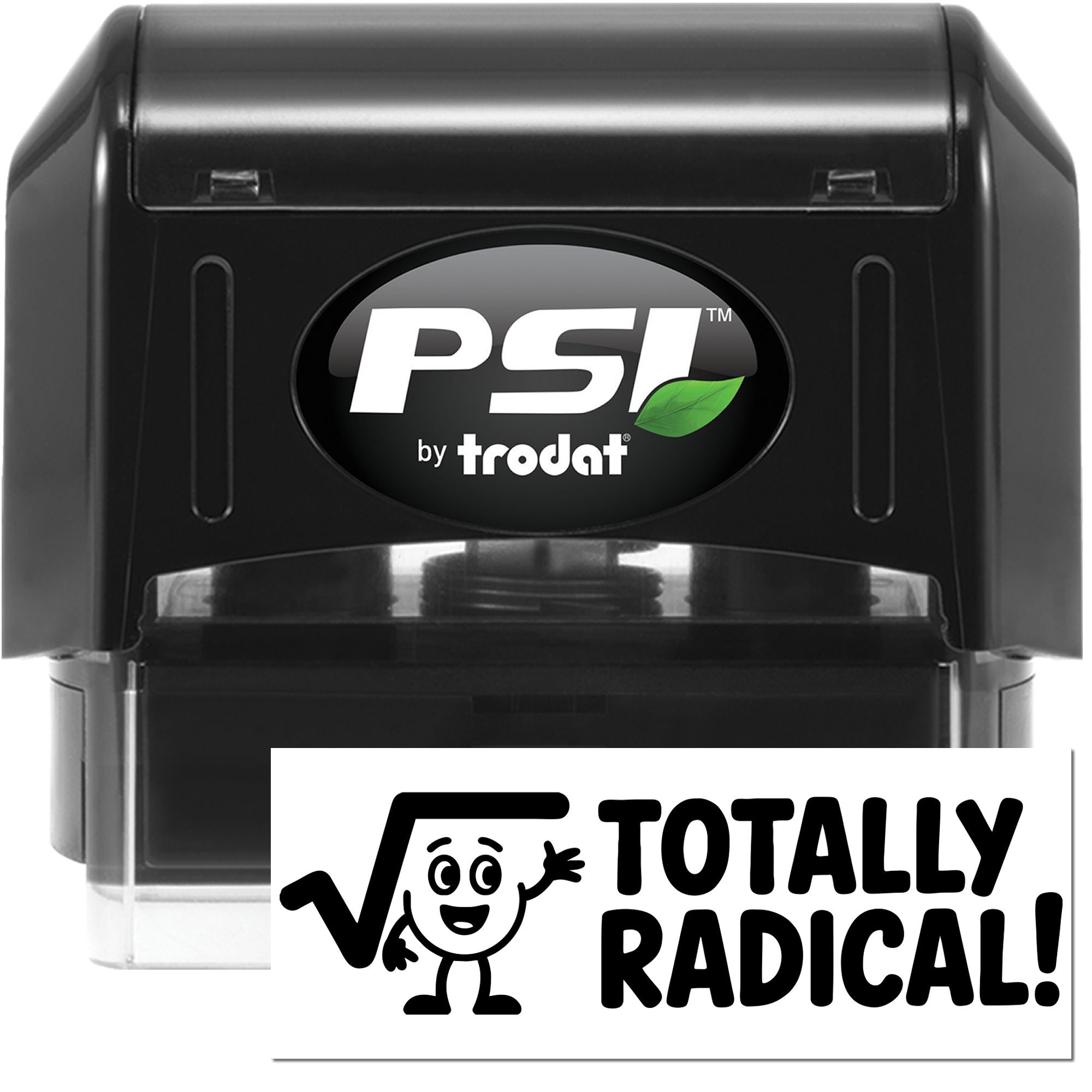 PSI by Trodat self-inking rubber stamp showing a Totally Radical! custom imprint sample