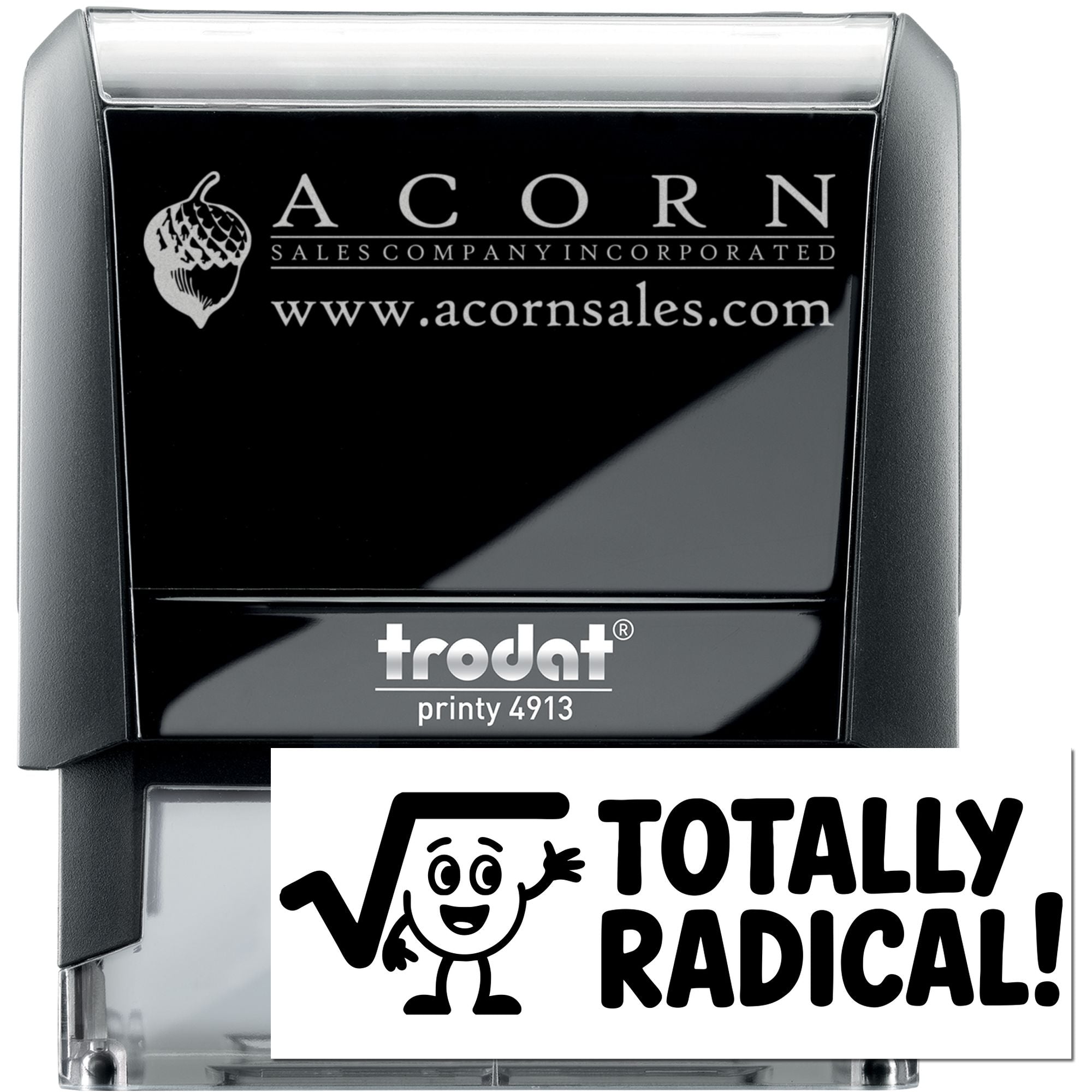 Custom self-inking rubber stamp with Acorn Sales logo and Totally Radical imprint, Trodat Printy 4913.