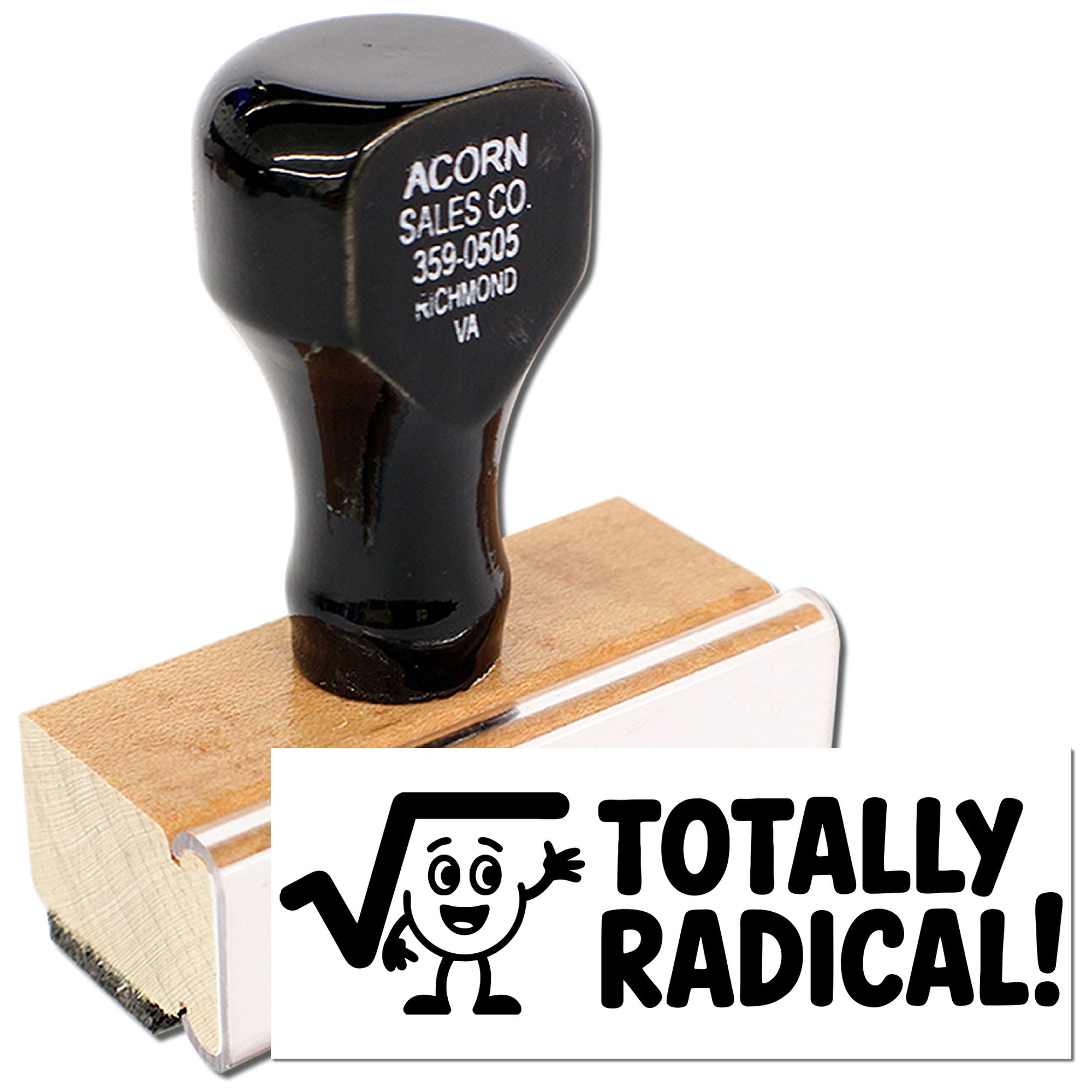 Custom wooden rubber stamp with Totally Radical! design for fun branding, novelty mail, and office use.