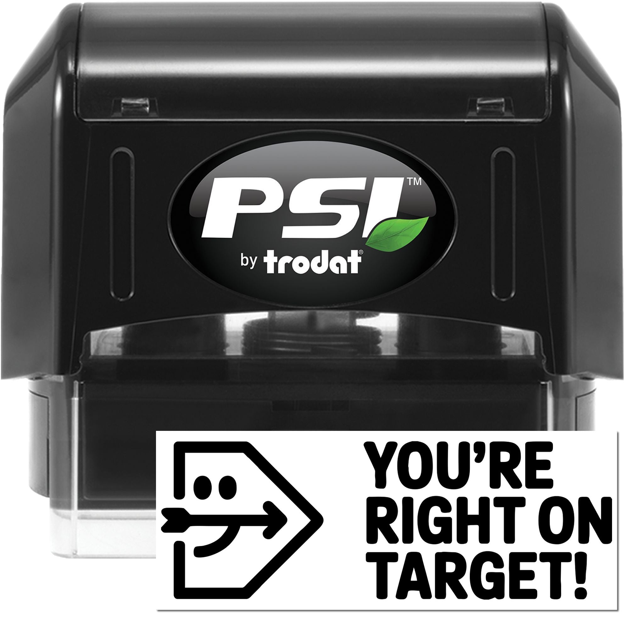 PSI by Trodat self-inking rubber stamp with custom Youre right on target! impression for business or office use